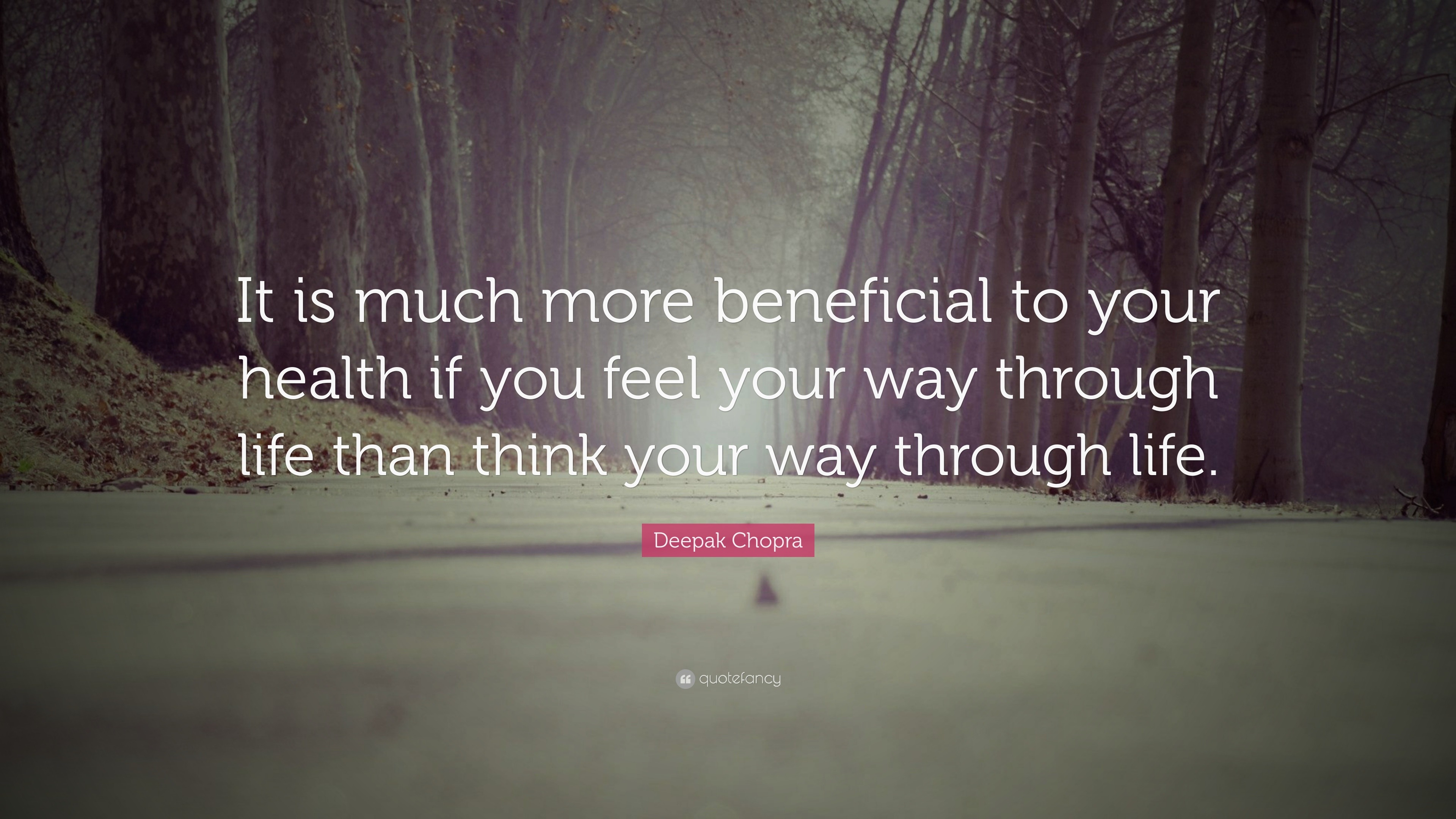 Deepak Chopra Quote: “It is much more beneficial to your health if you ...