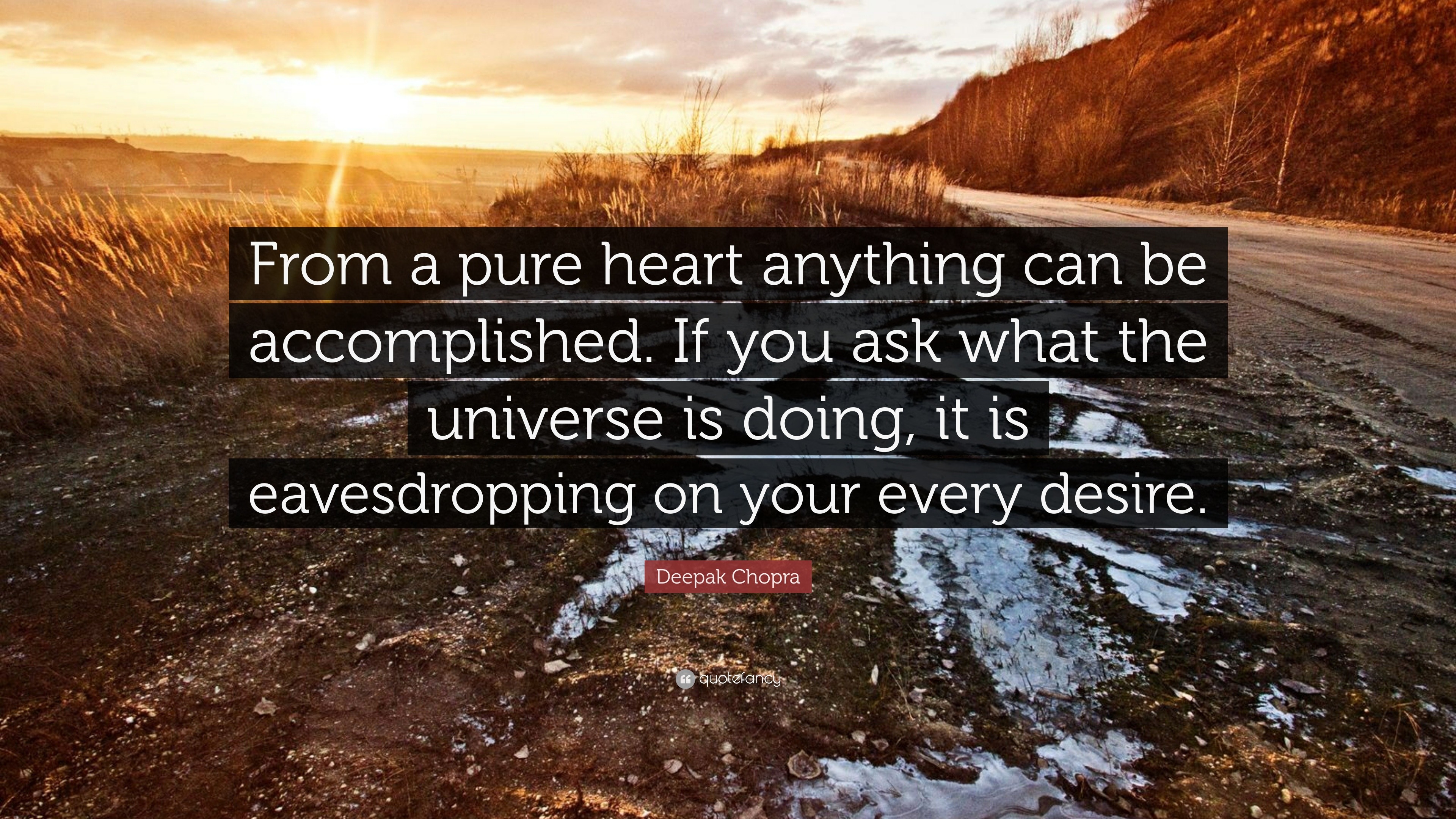 Deepak Chopra Quote: “From a pure heart anything can be accomplished ...