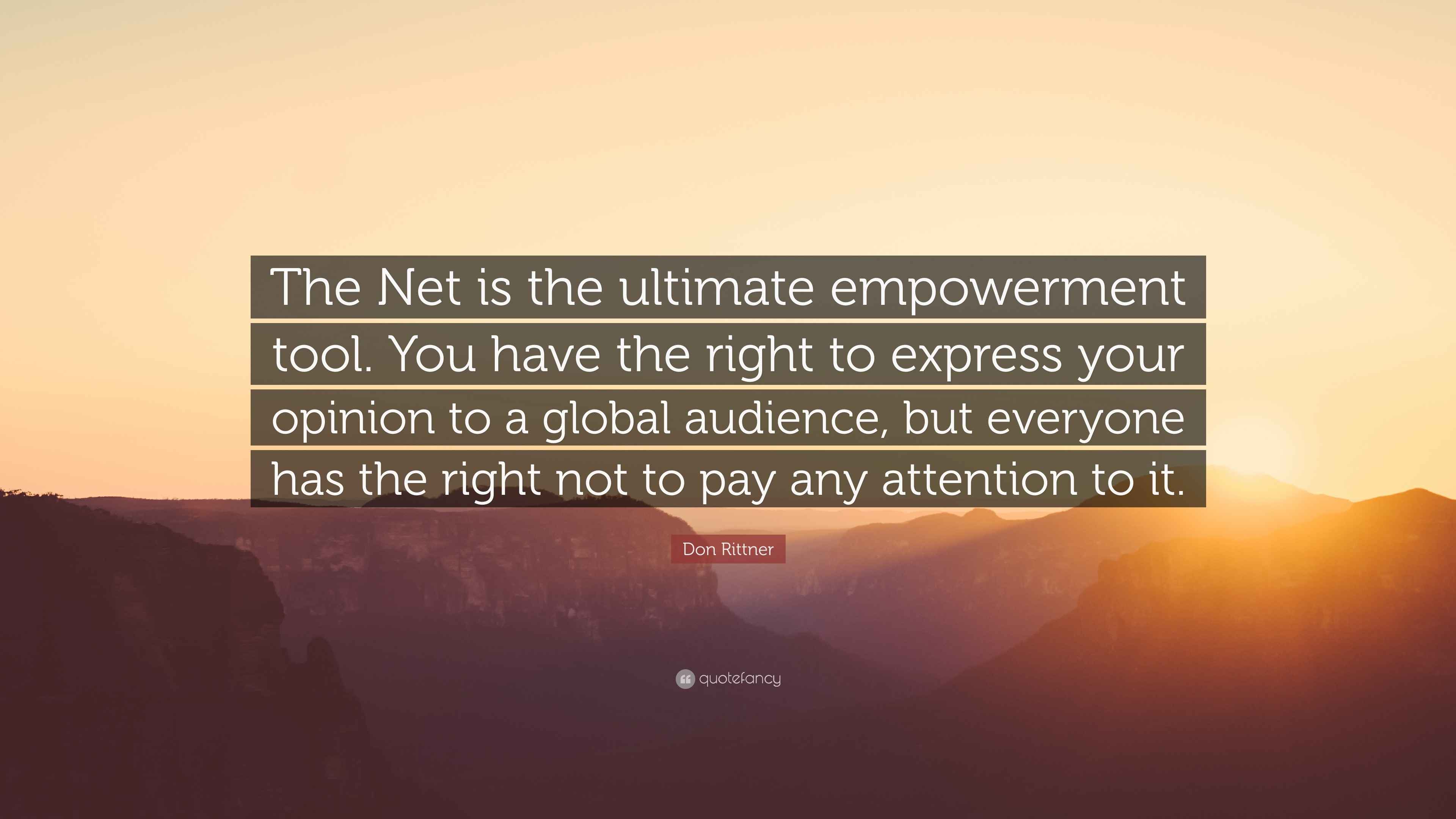 Don Rittner Quote: “The Net is the ultimate empowerment tool. You have ...