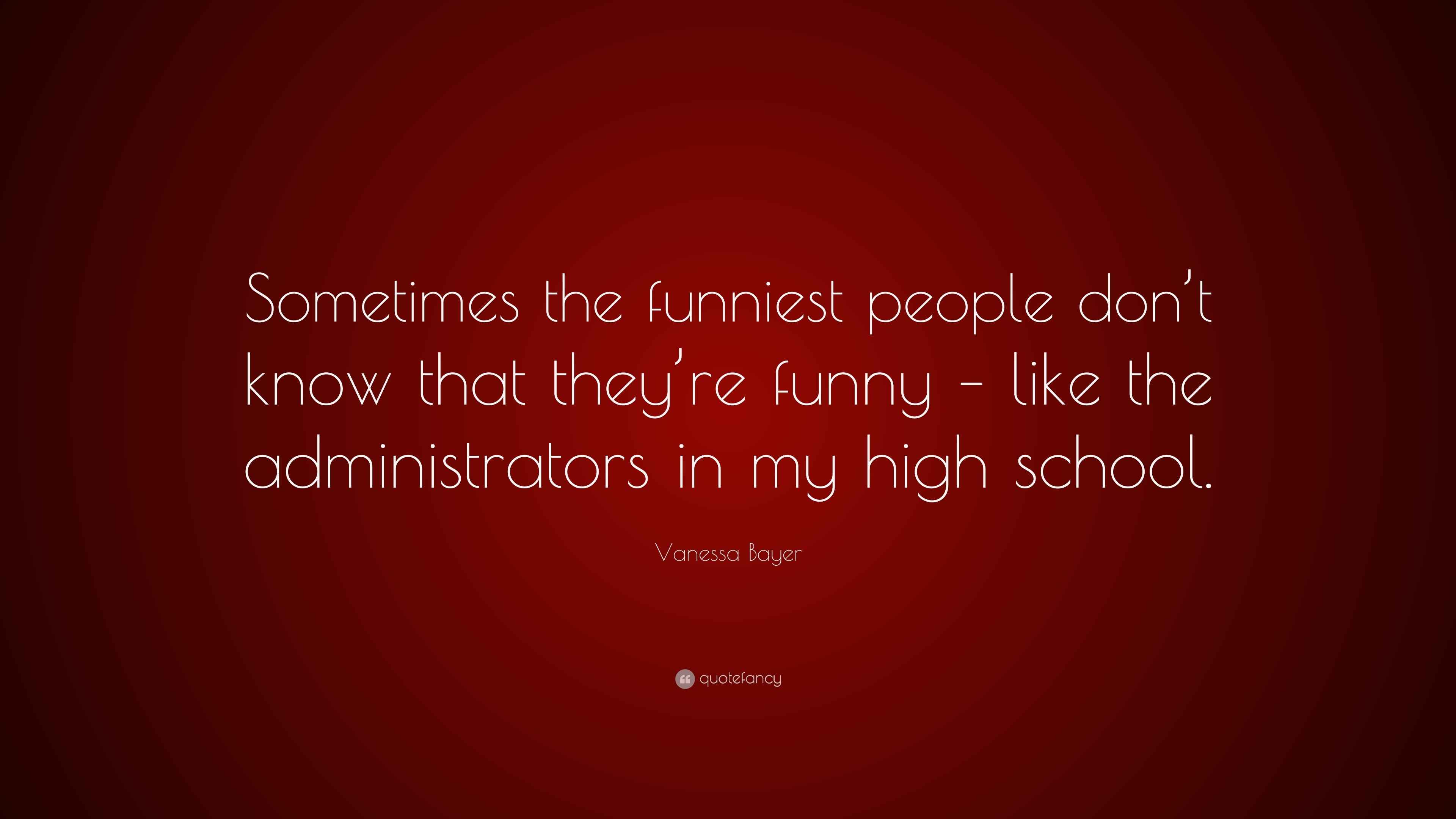 Vanessa Bayer Quote: “Sometimes the funniest people don't know that they're  funny – like the, image size:3840x2160