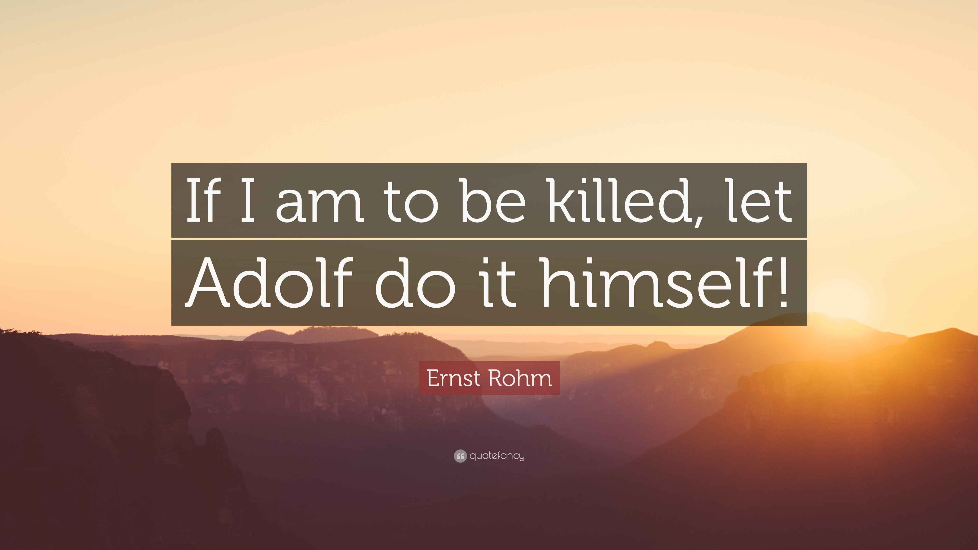 Ernst Rohm Quotes (5 wallpapers) - Quotefancy