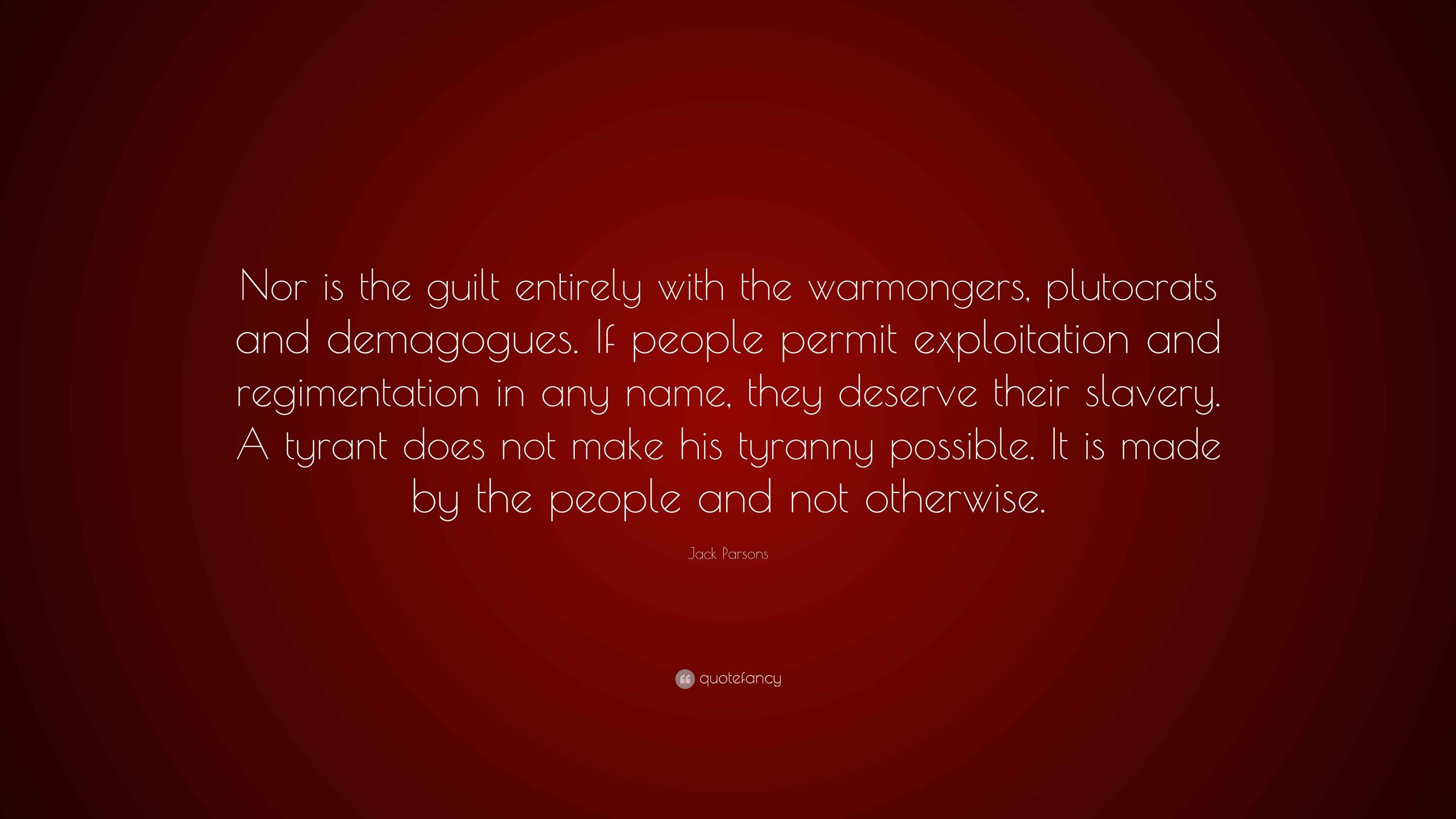 Jack Parsons Quote: “Nor is the guilt entirely with the warmongers