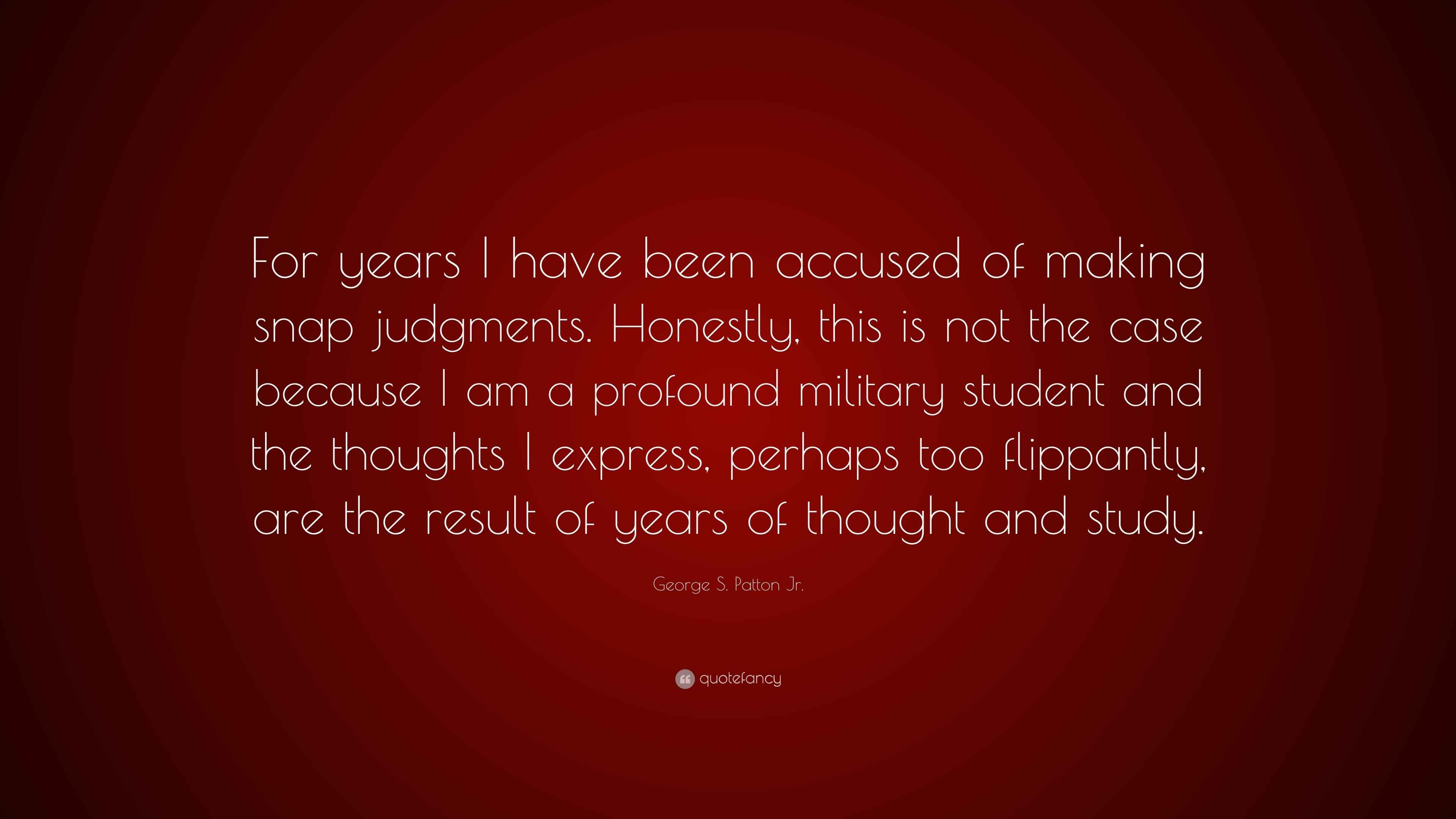 S. Patton Jr. Quote “For years I have been accused of making