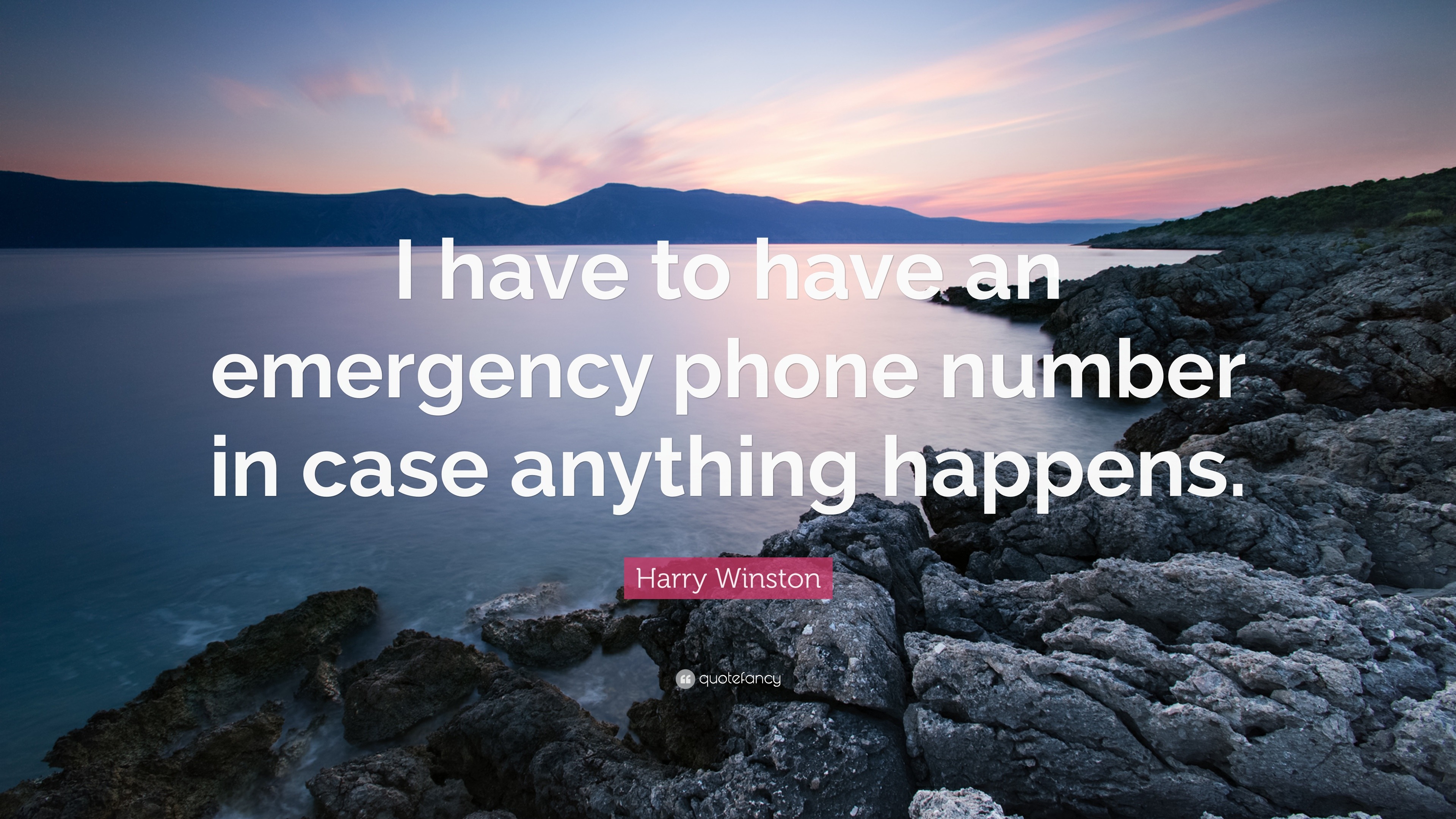 Harry Winston Quote “I have to have an emergency phone number in case