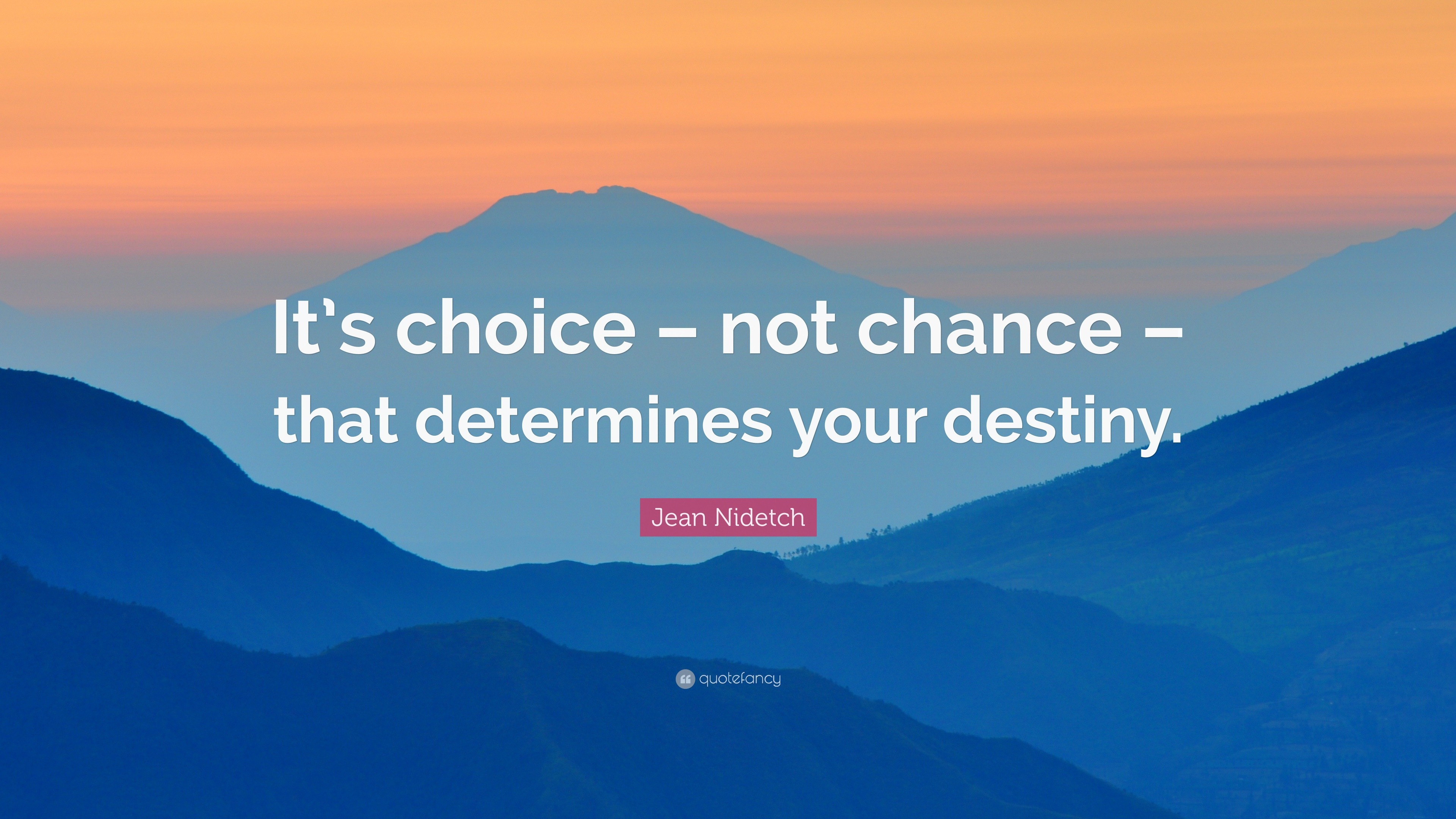 Jean Nidetch Quote: “It’s choice – not chance – that determines your