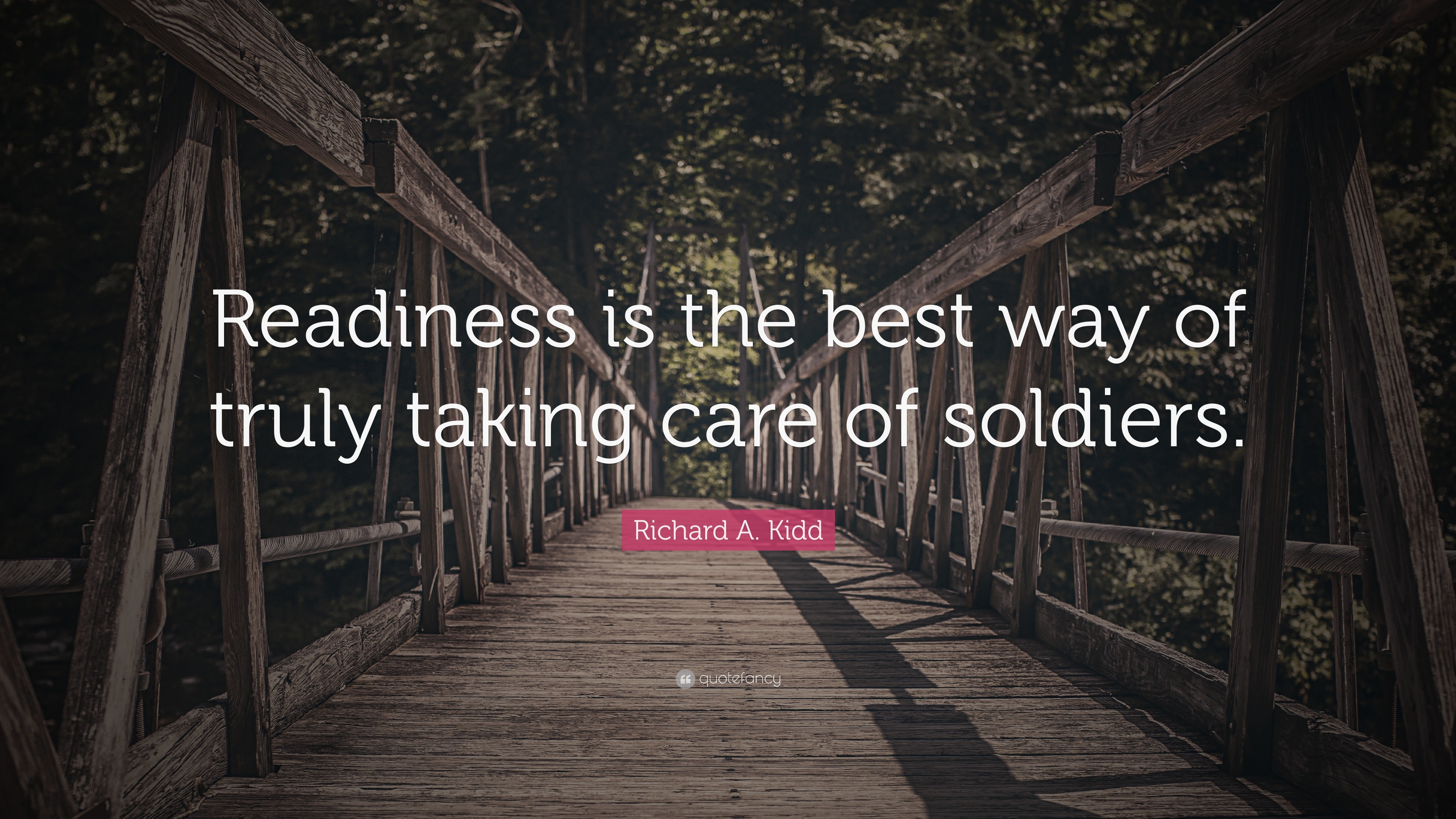 Richard A. Kidd Quote: “Readiness is the best way of truly taking care ...