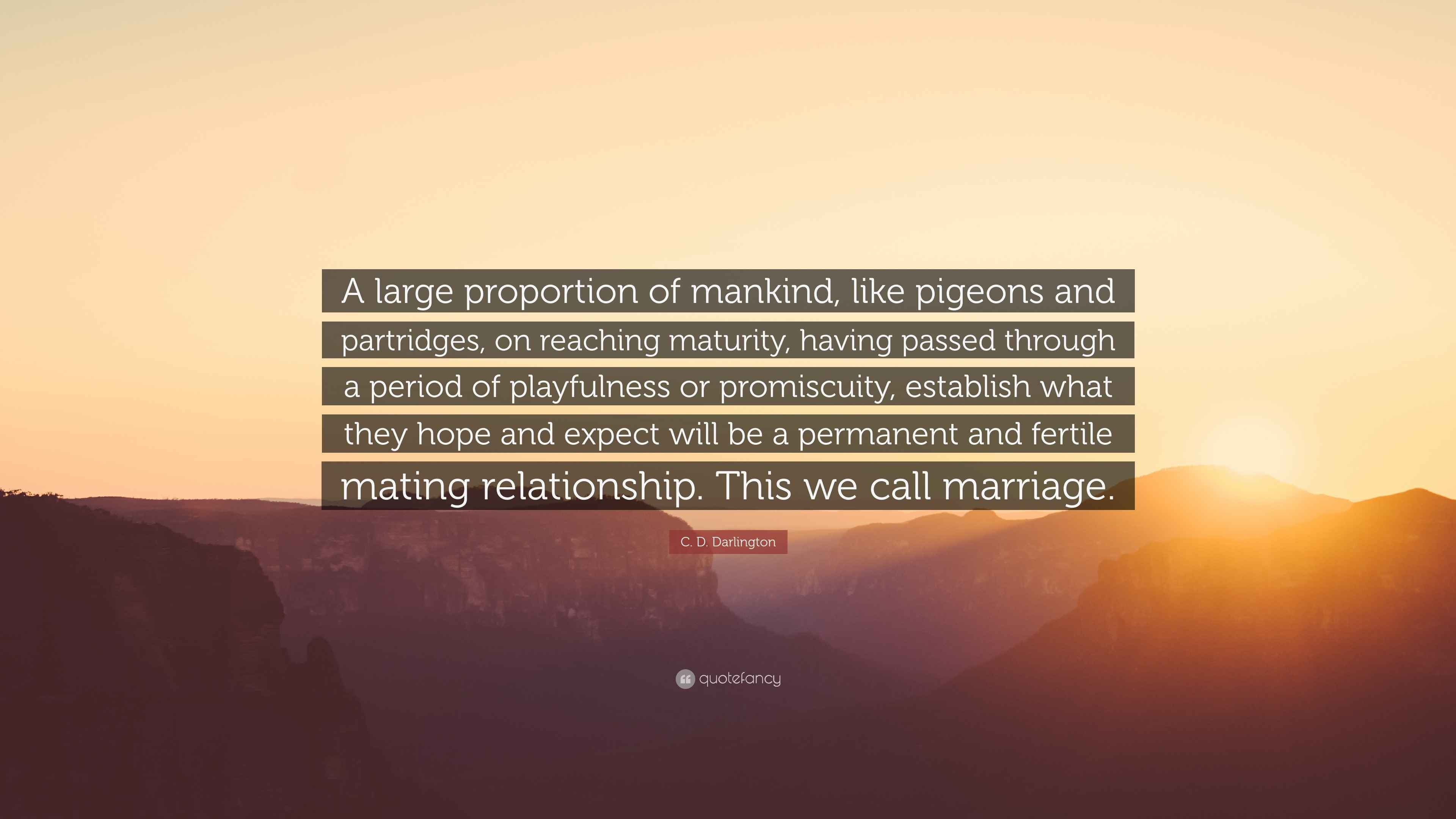 C. D. Darlington Quote “A large proportion of mankind, like pigeons