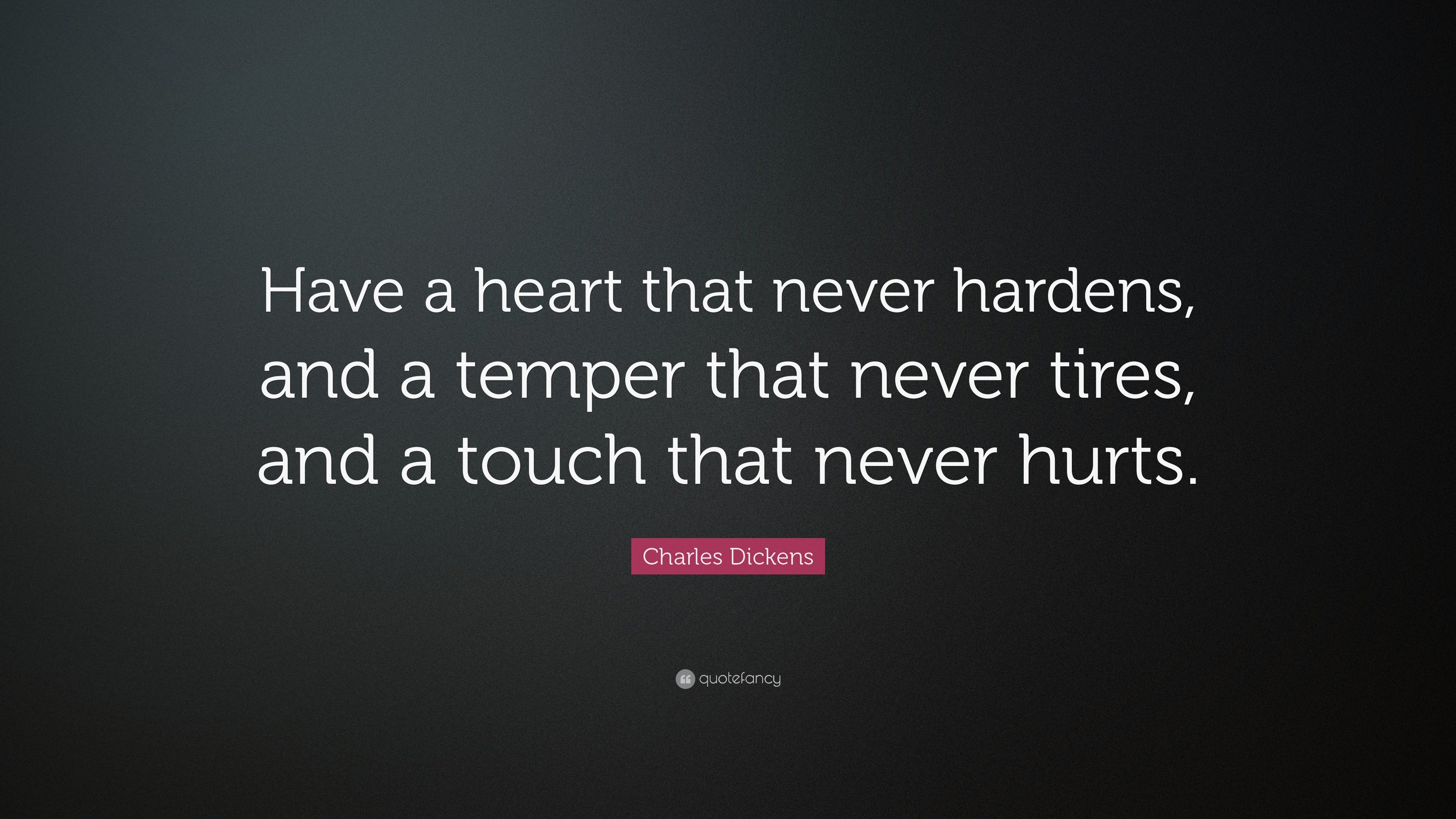 Charles DickensHave a Heart That Never Hardens Quote from Hard Times Unframed Print