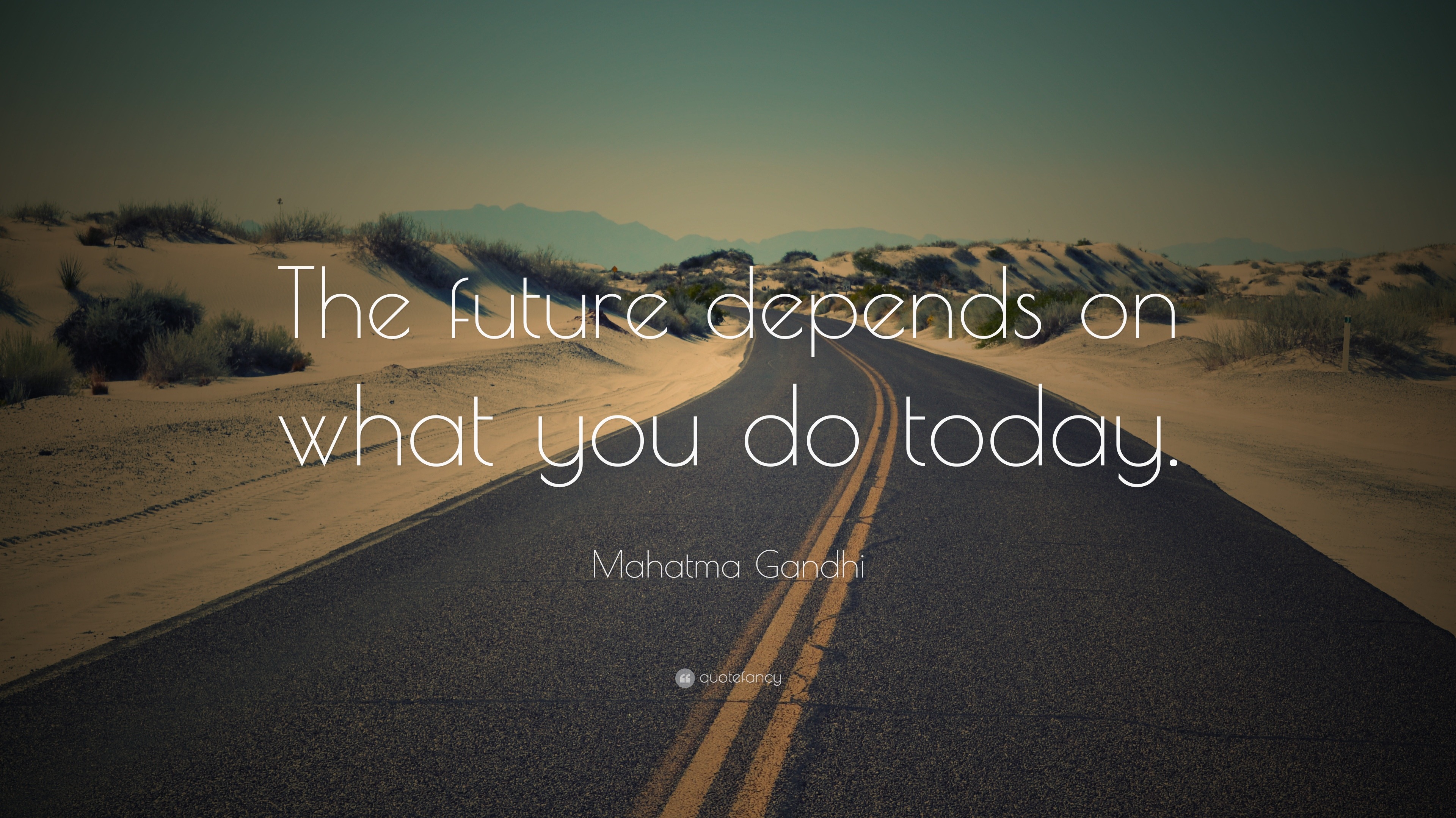 Mahatma Gandhi Quote: “The future depends on what you do today.” (31