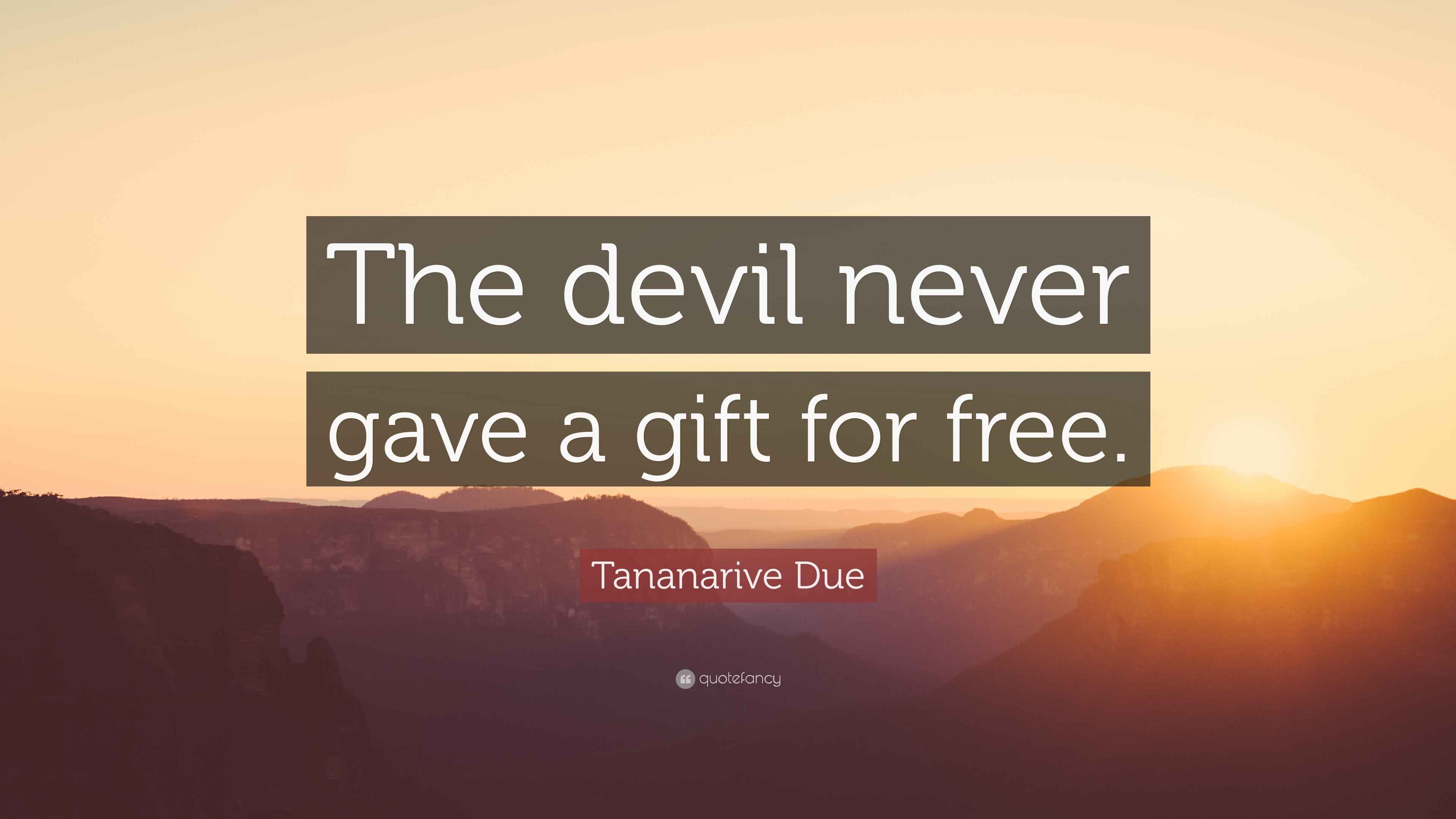 Tananarive Due Quote: “The Devil Never Gave A Gift For Free.”