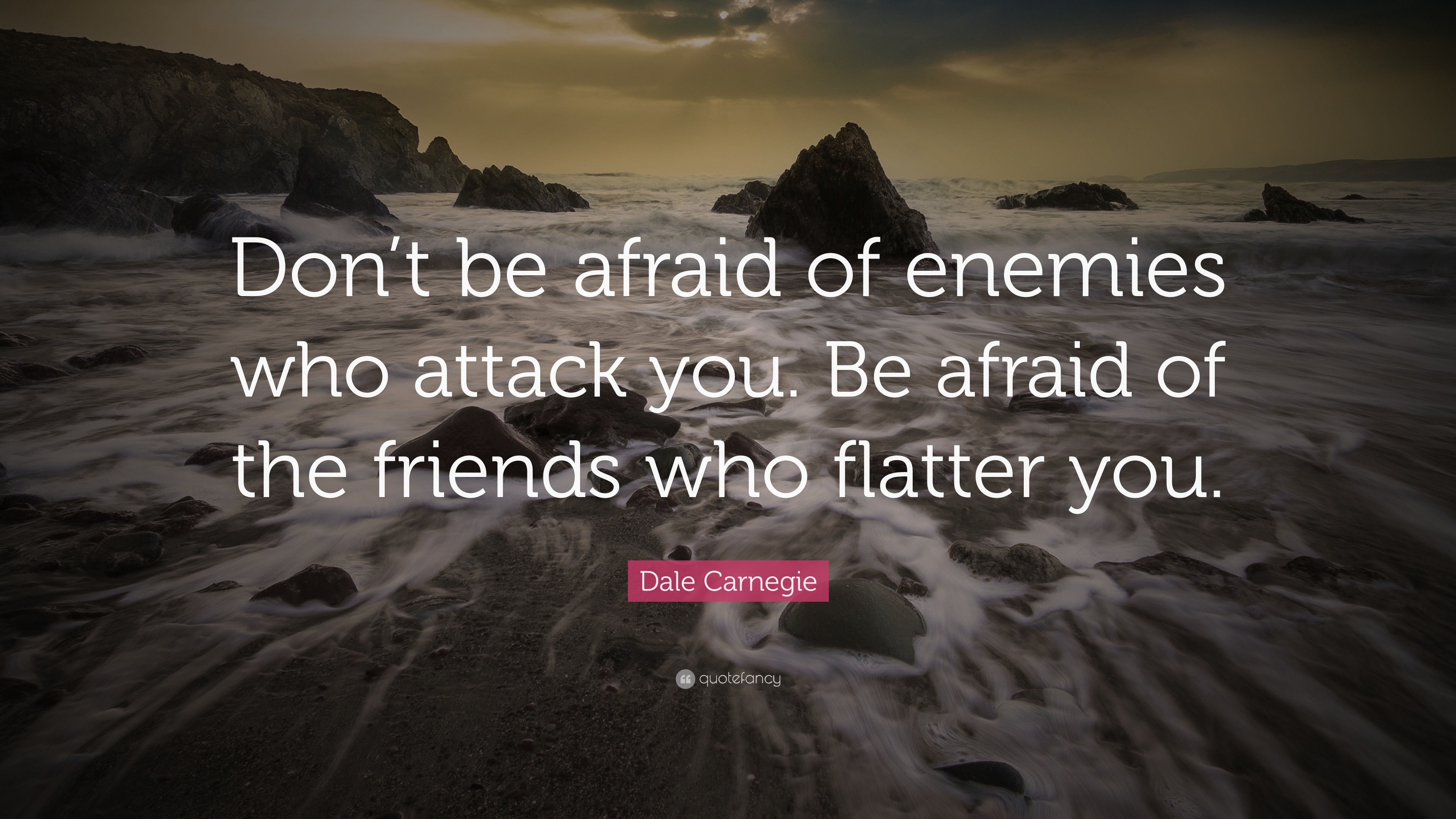 dale-carnegie-quote-don-t-be-afraid-of-enemies-who-attack-you-be