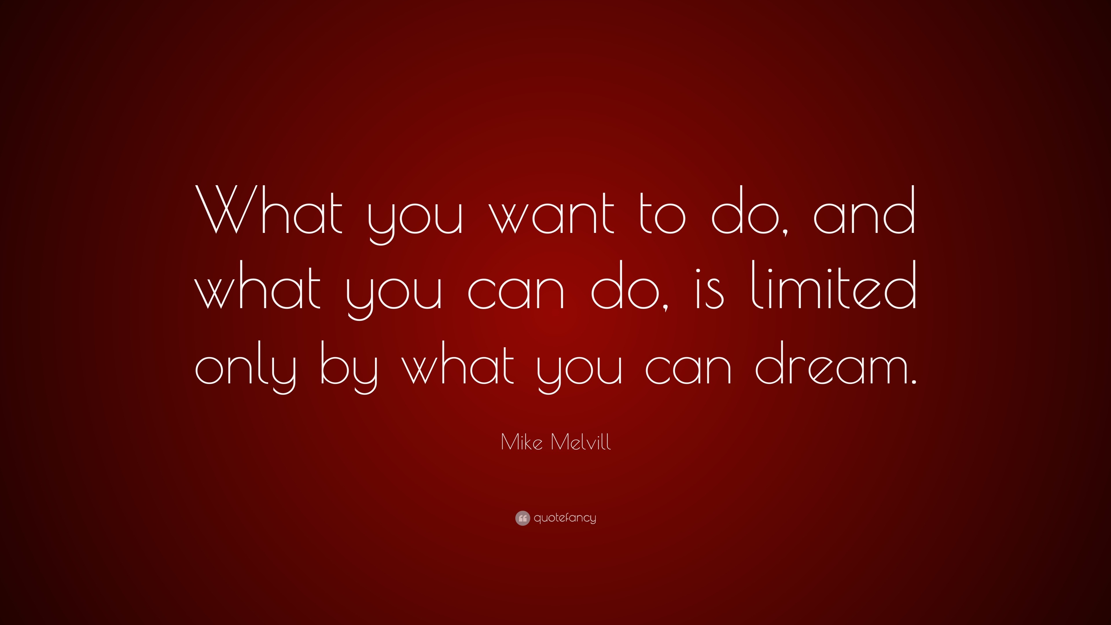 Mike Melvill Quote: “What you want to do, and what you can do, is ...