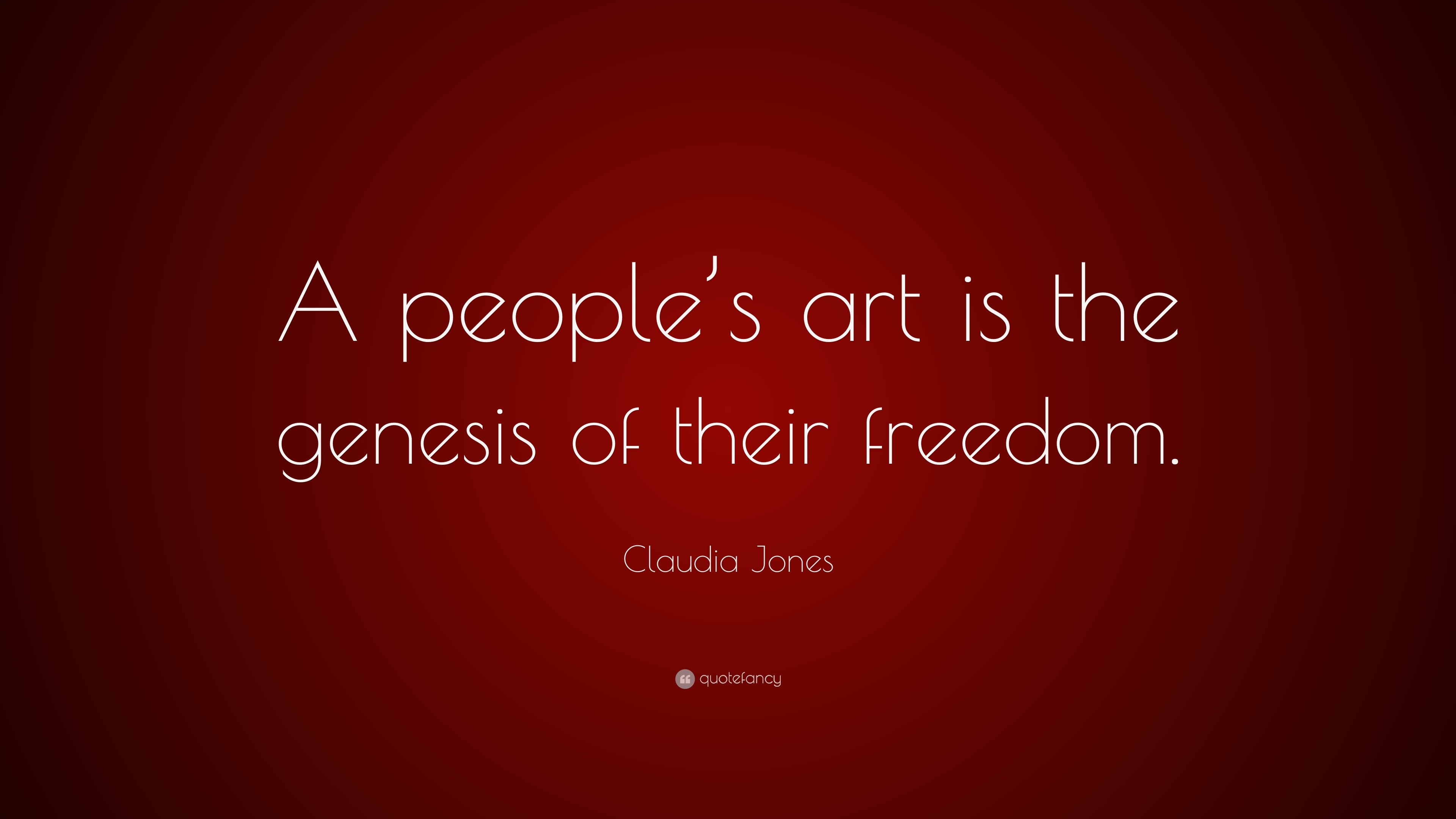 Claudia Jones Quote A People s Art Is The Genesis Of Their Freedom claudia-jones-quote-a-people-s-art-is-the-genesis-of-their-freedom