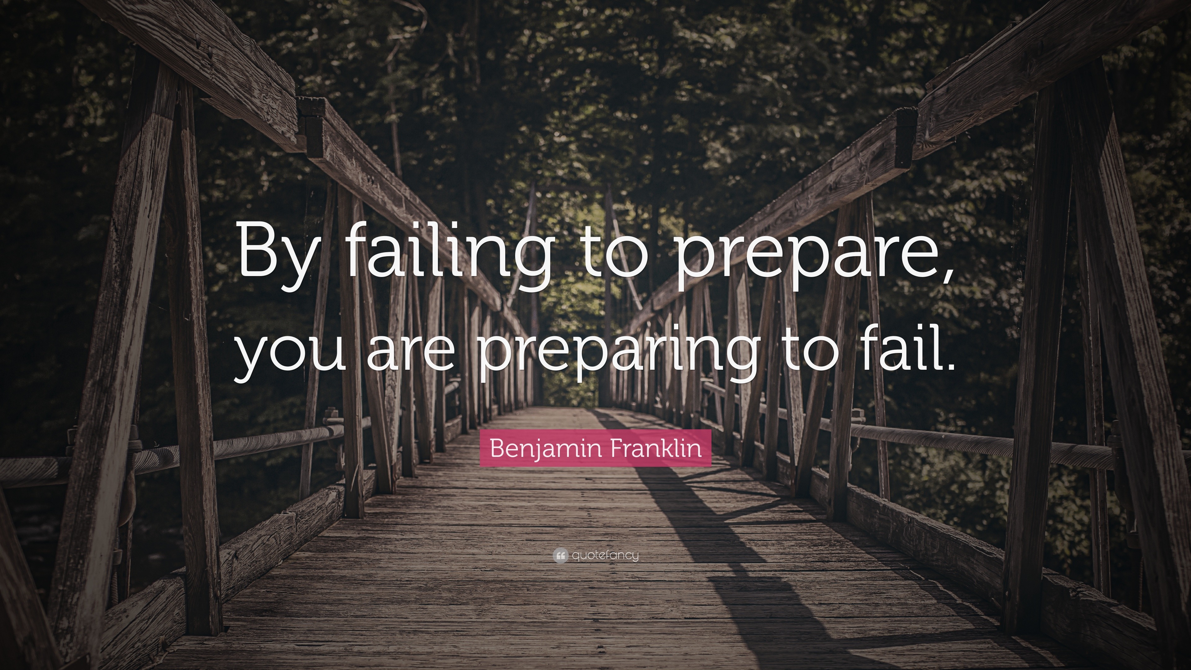 Benjamin Franklin Quote: “By failing to prepare, you are preparing to ...