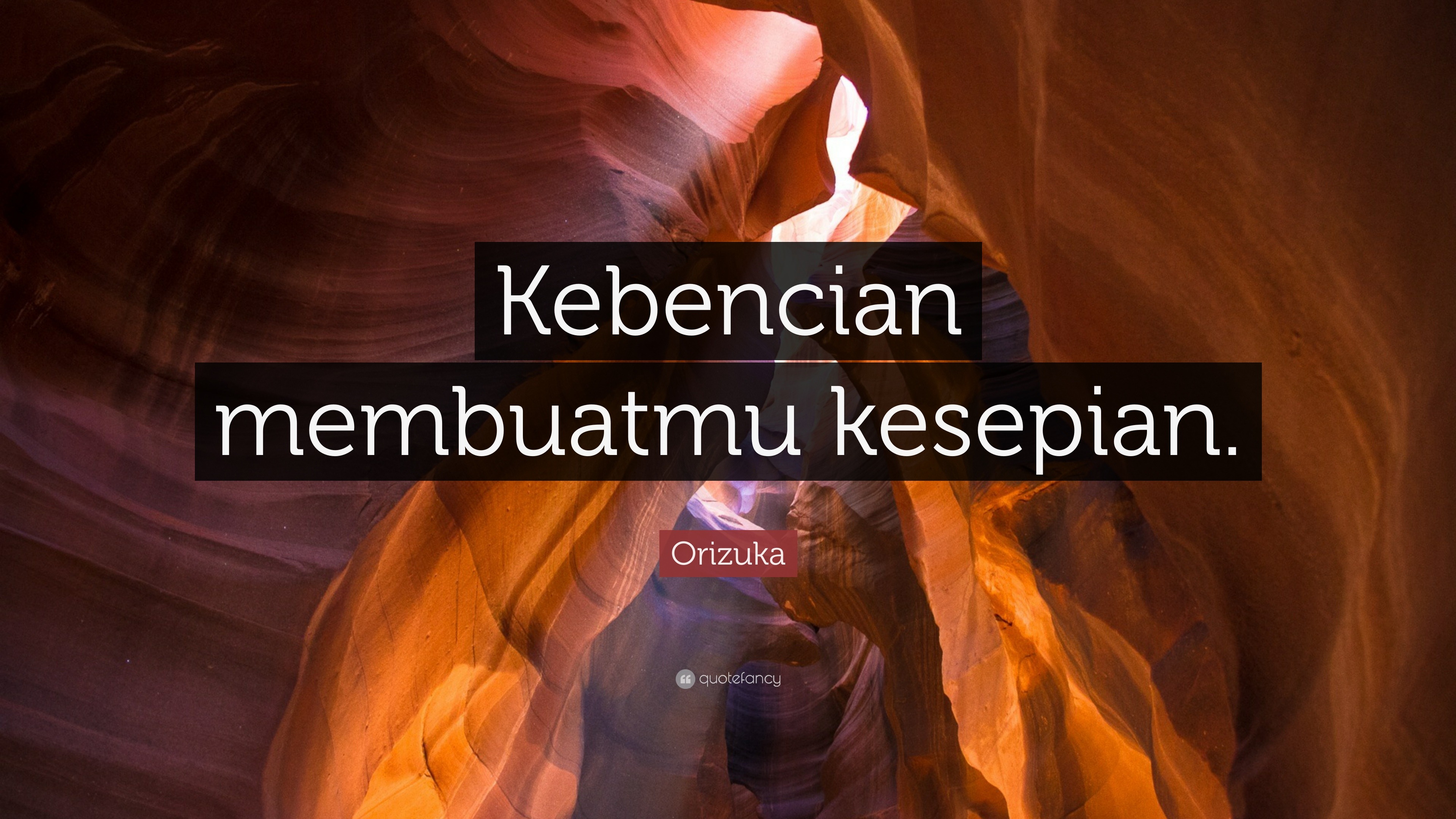 Orizuka Quote: “Kebencian membuatmu kesepian.”