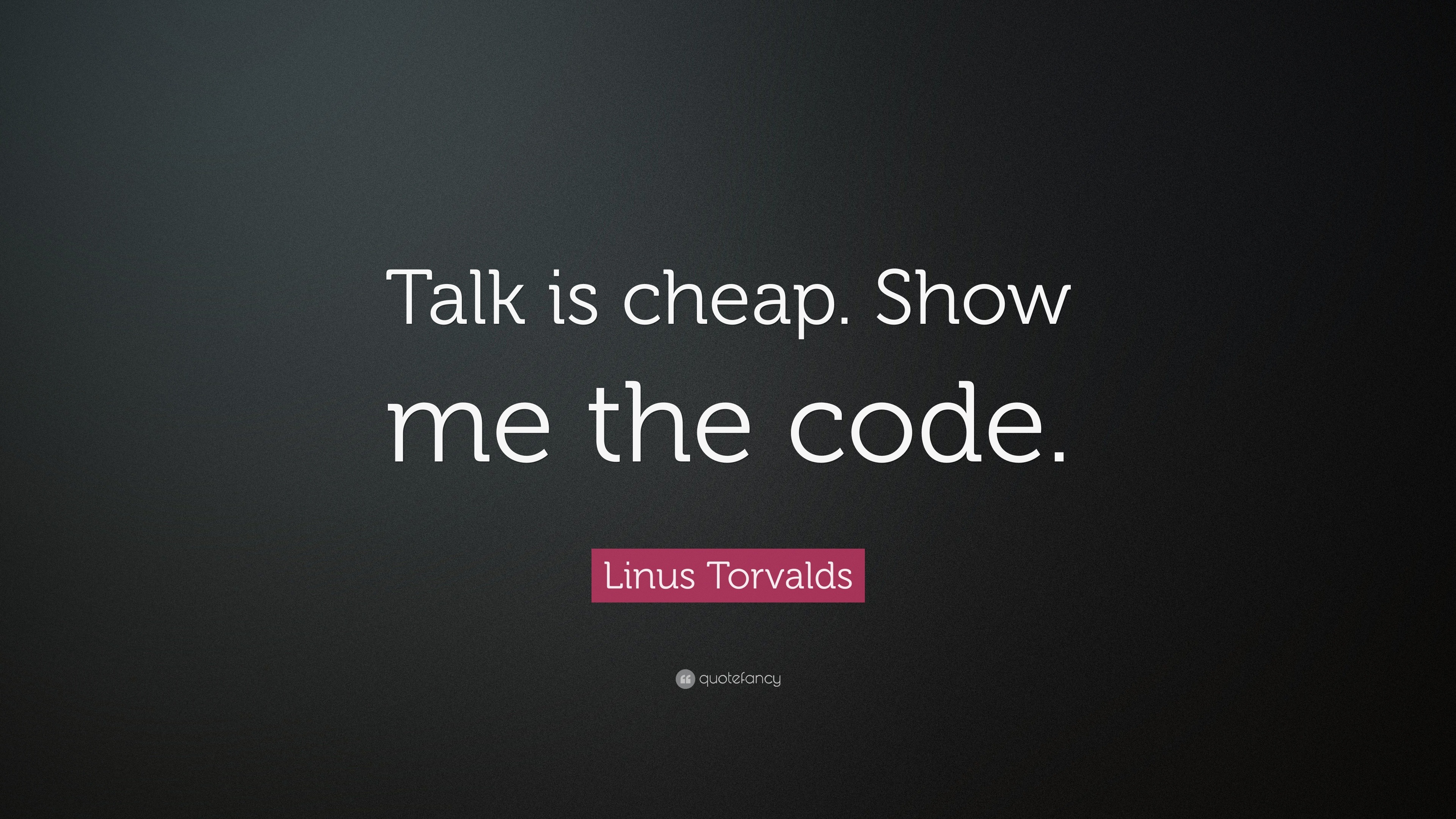 linus torvalds quote “talk is cheap. show me the code on talk is cheap show me the code wallpapers
