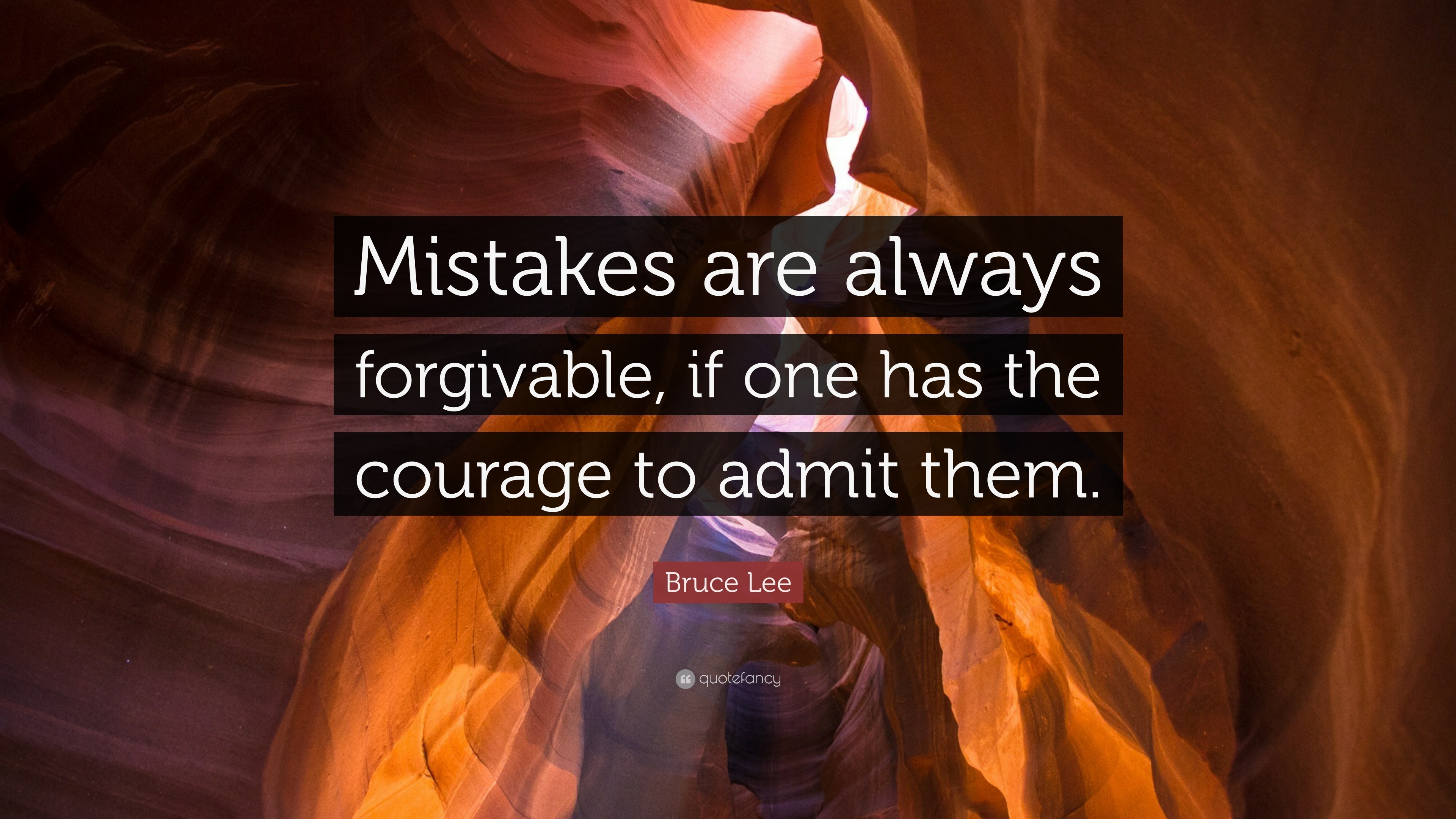 Bruce Lee Quote Mistakes Are Always Forgivable If One Has The Courage To Admit Them