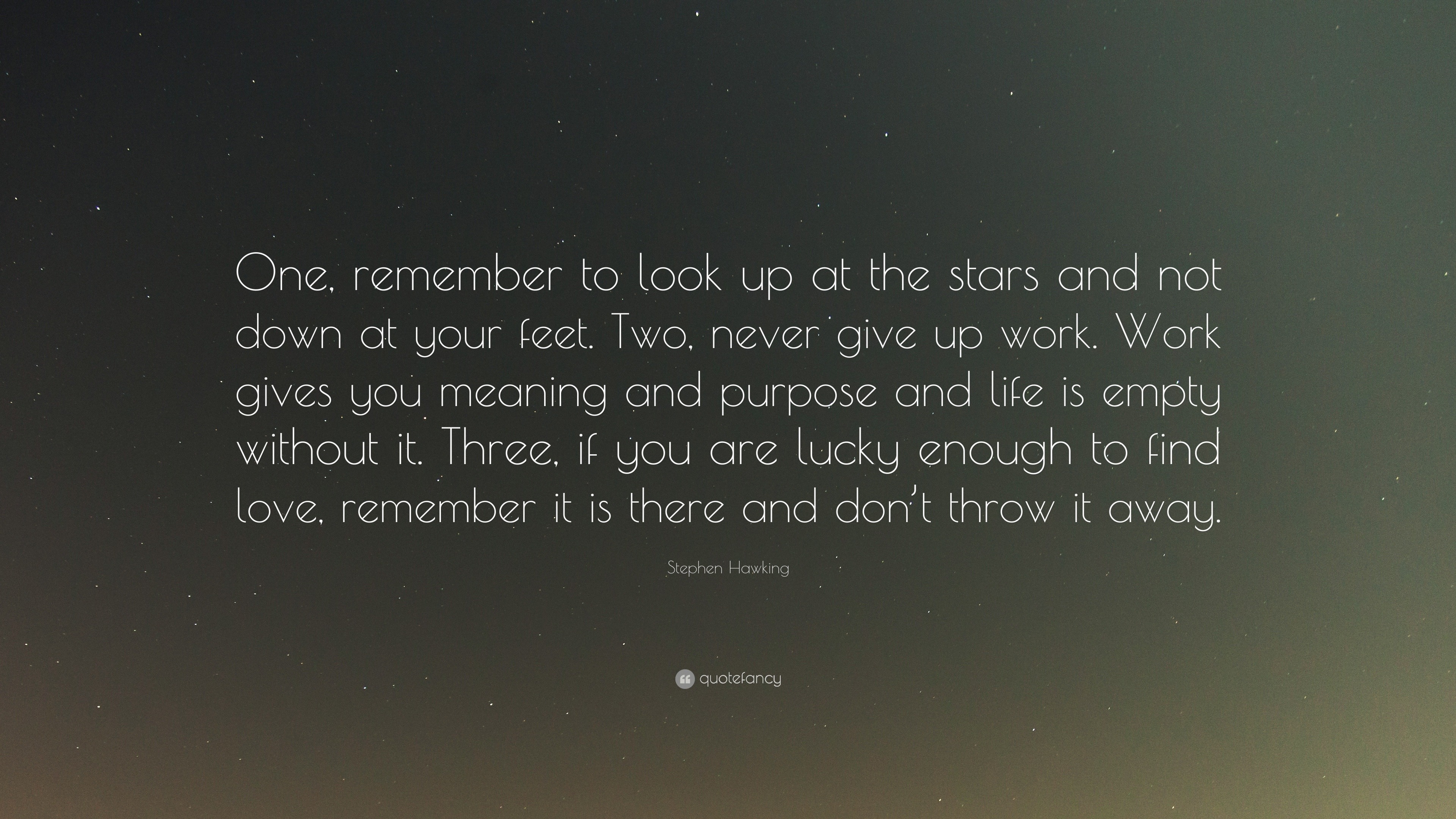 Stephen Hawking Quote “ e remember to look up at the stars and not
