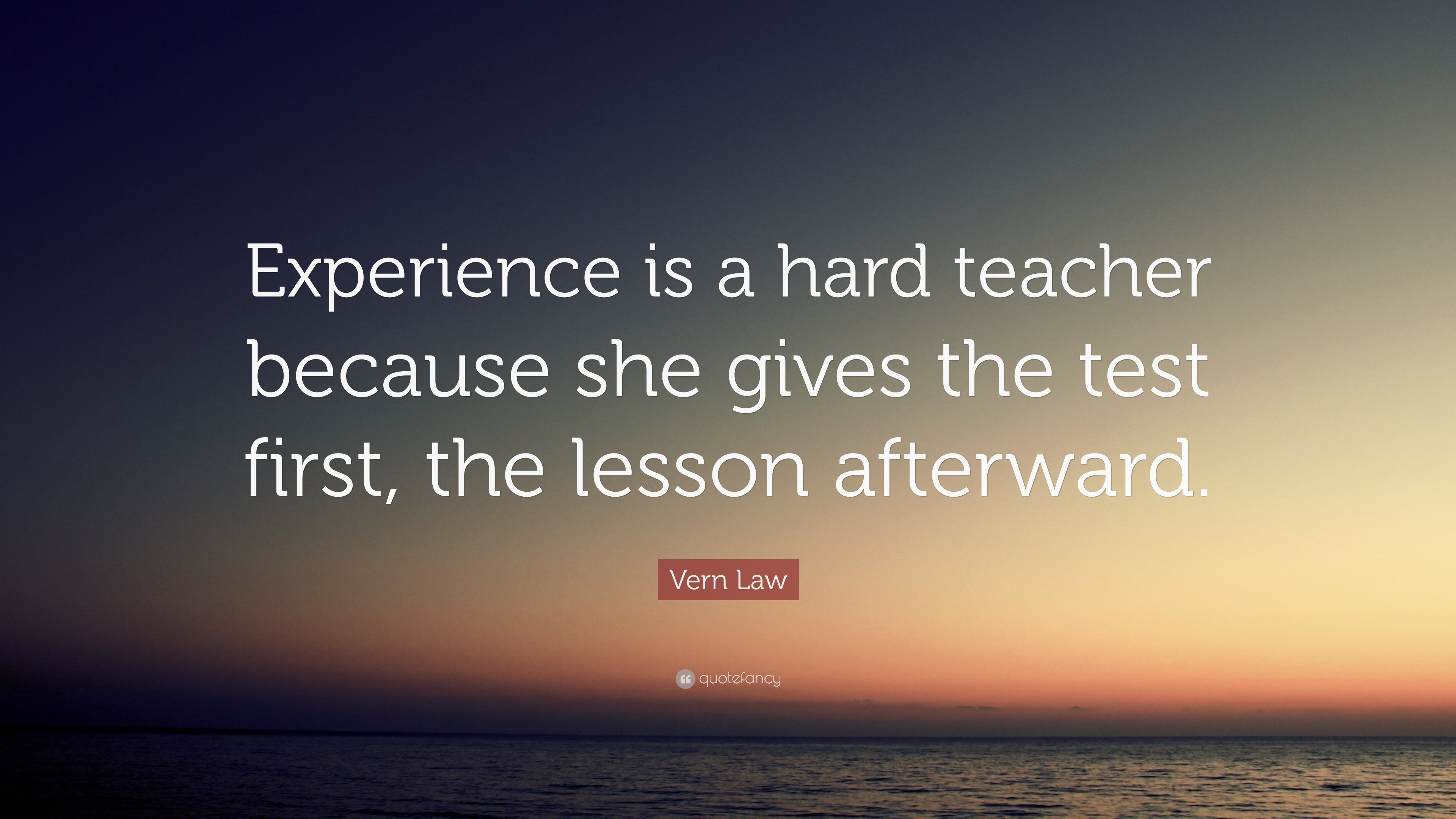 Vernon Law - Experience is a hard teacher because she