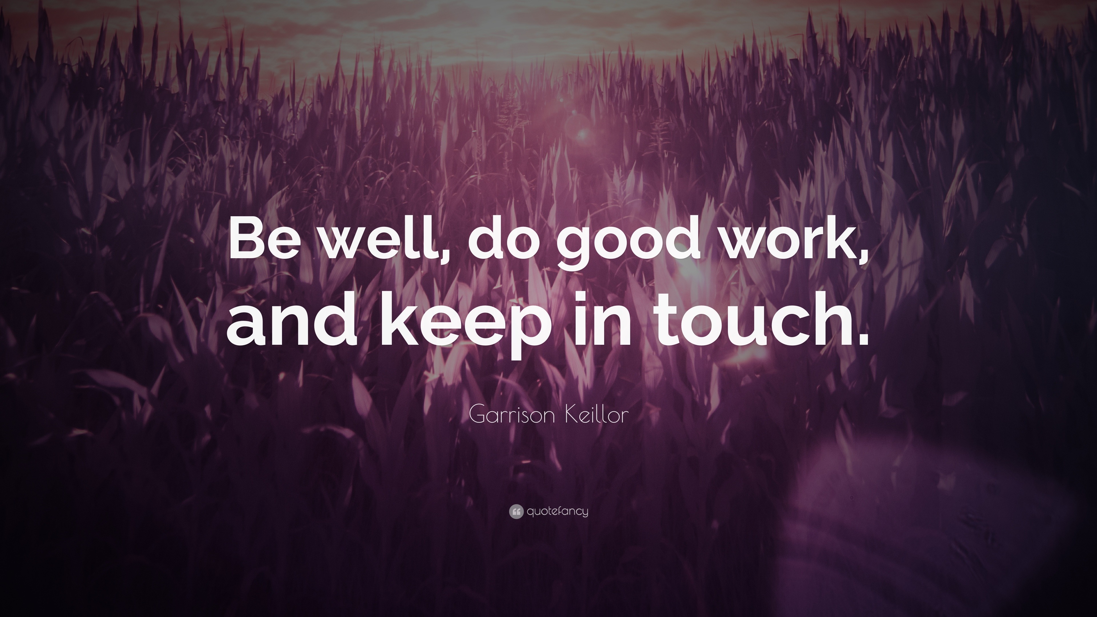 I ll be way. We’ll keep in Touch. Do good work. Good work. Keep in Touch перевод.