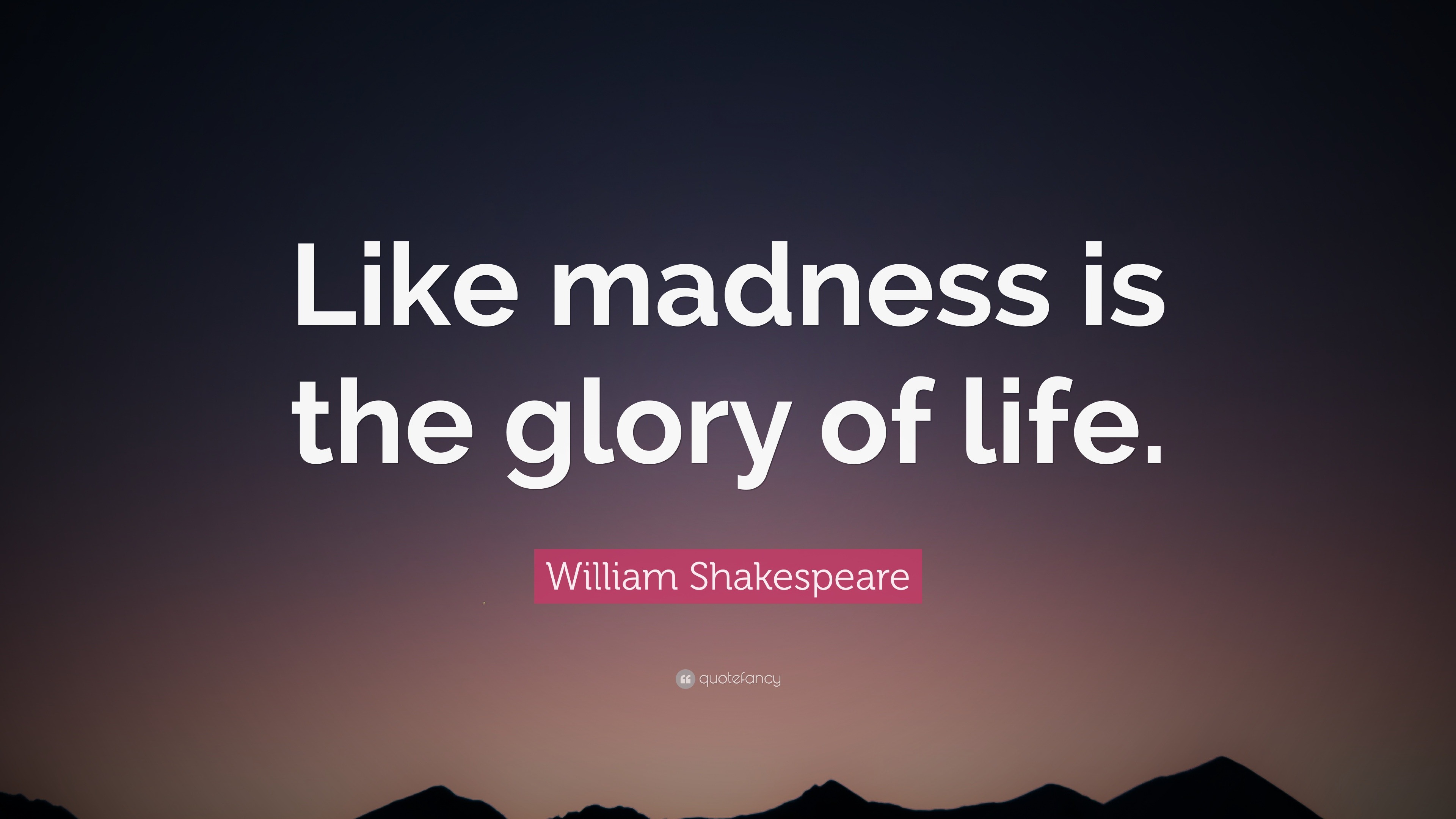 The Importance Of Insanity In William Shakespeares