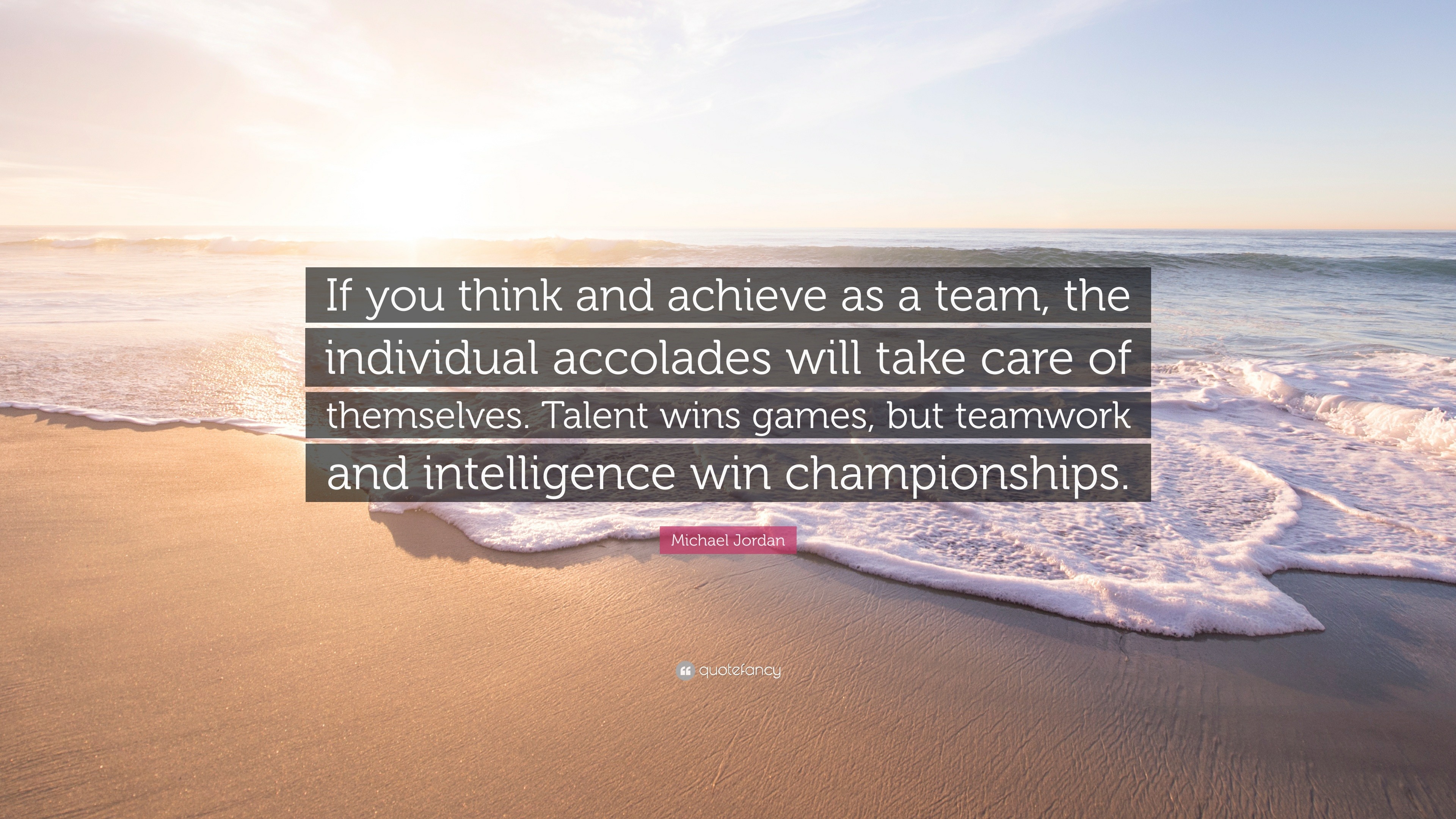 Michael Jordan Quote “If you think and achieve as a team, the