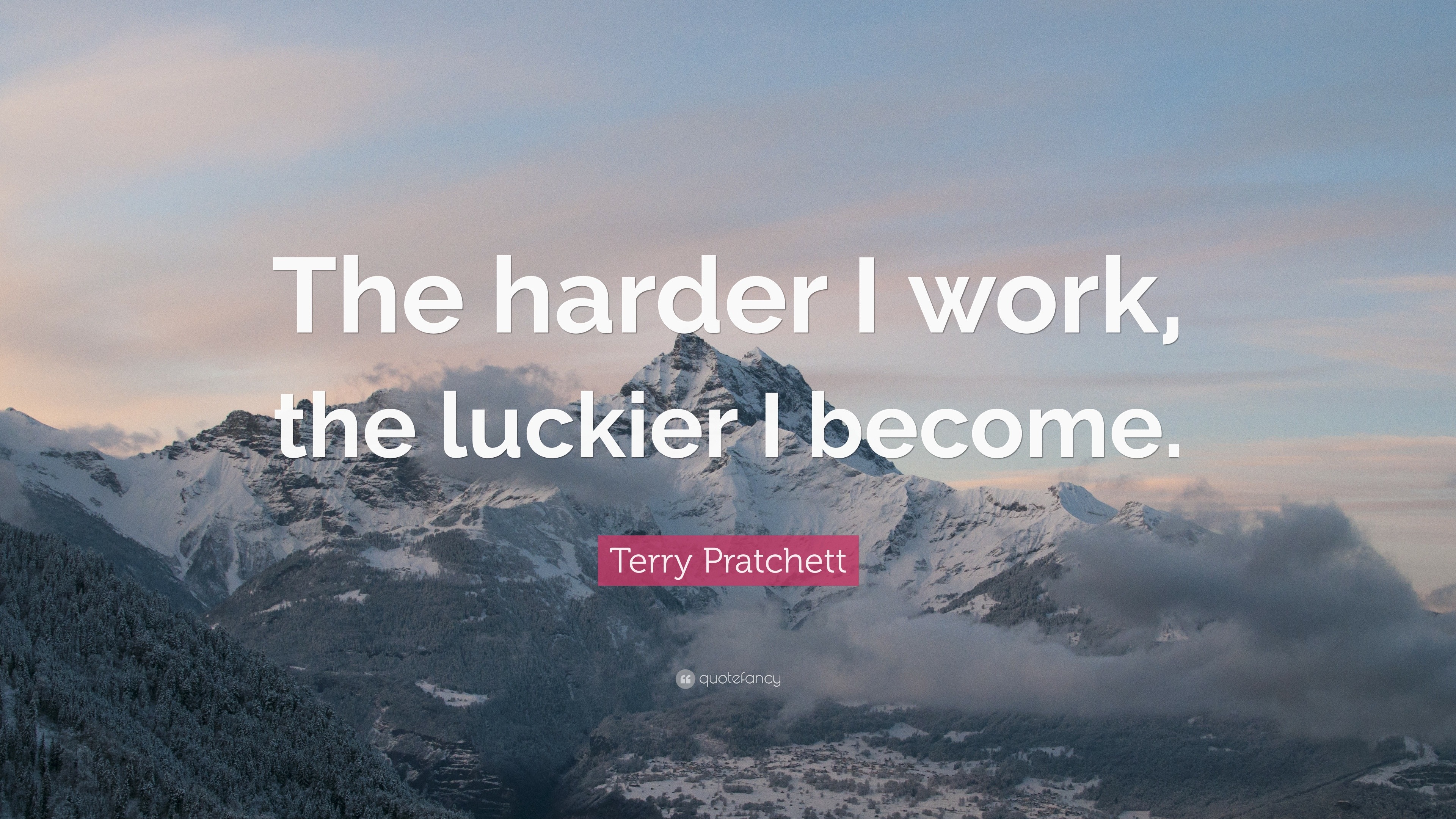 Terry Pratchett Quote: “The harder I work, the luckier I become.”