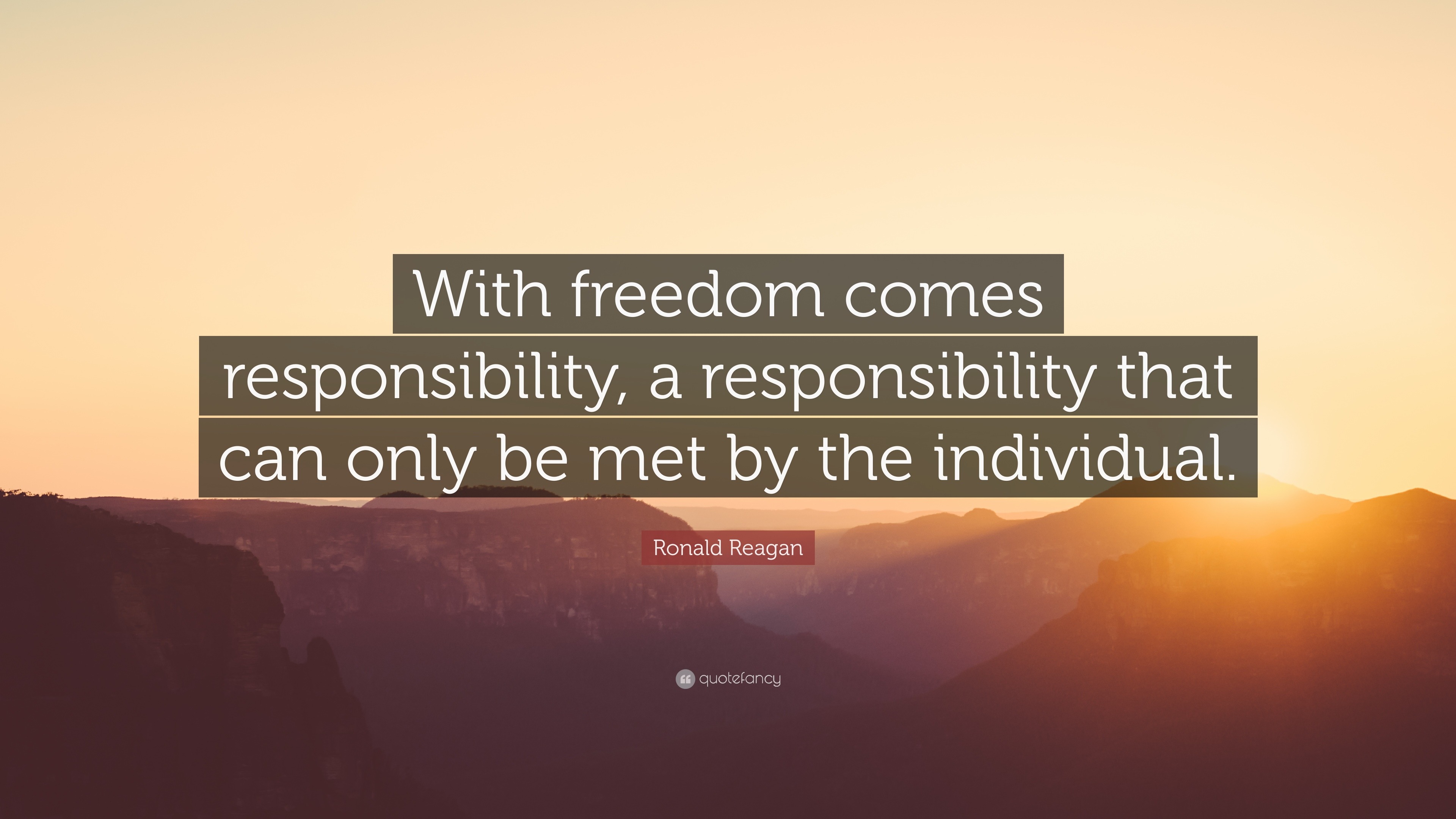 Ronald Reagan Quote “With freedom comes responsibility, a