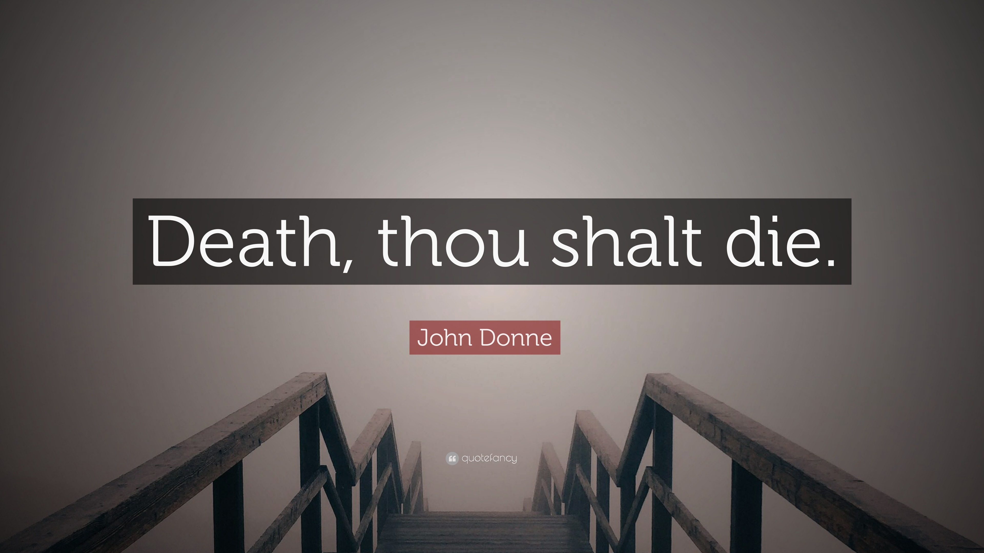 John Donne Quote: “Death, thou shalt die.”