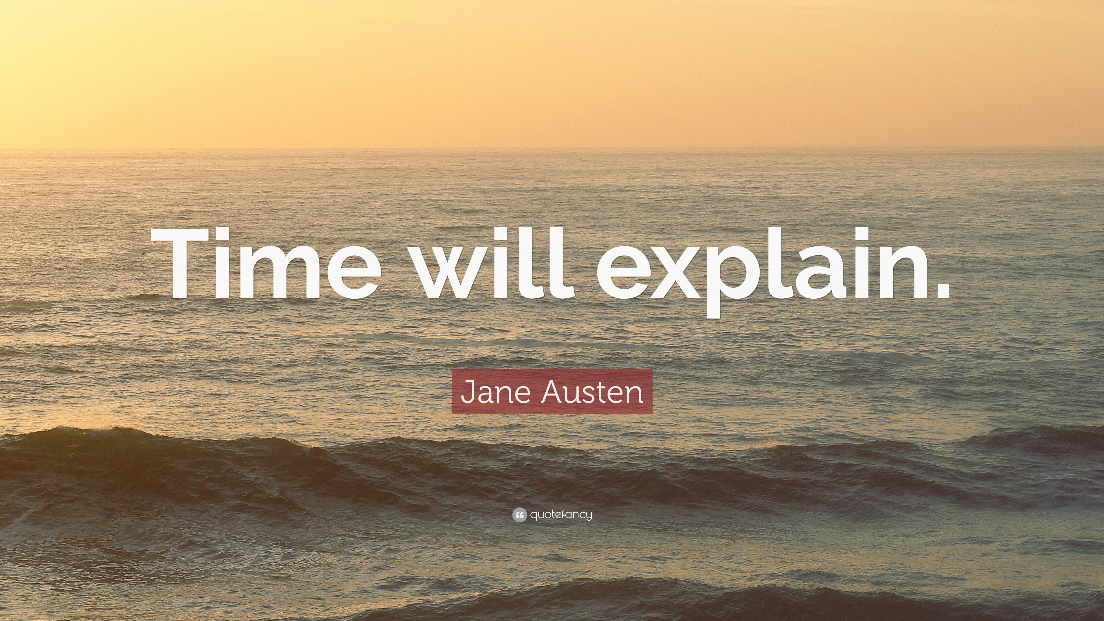 Jane Austen Quote: “Time will explain.”