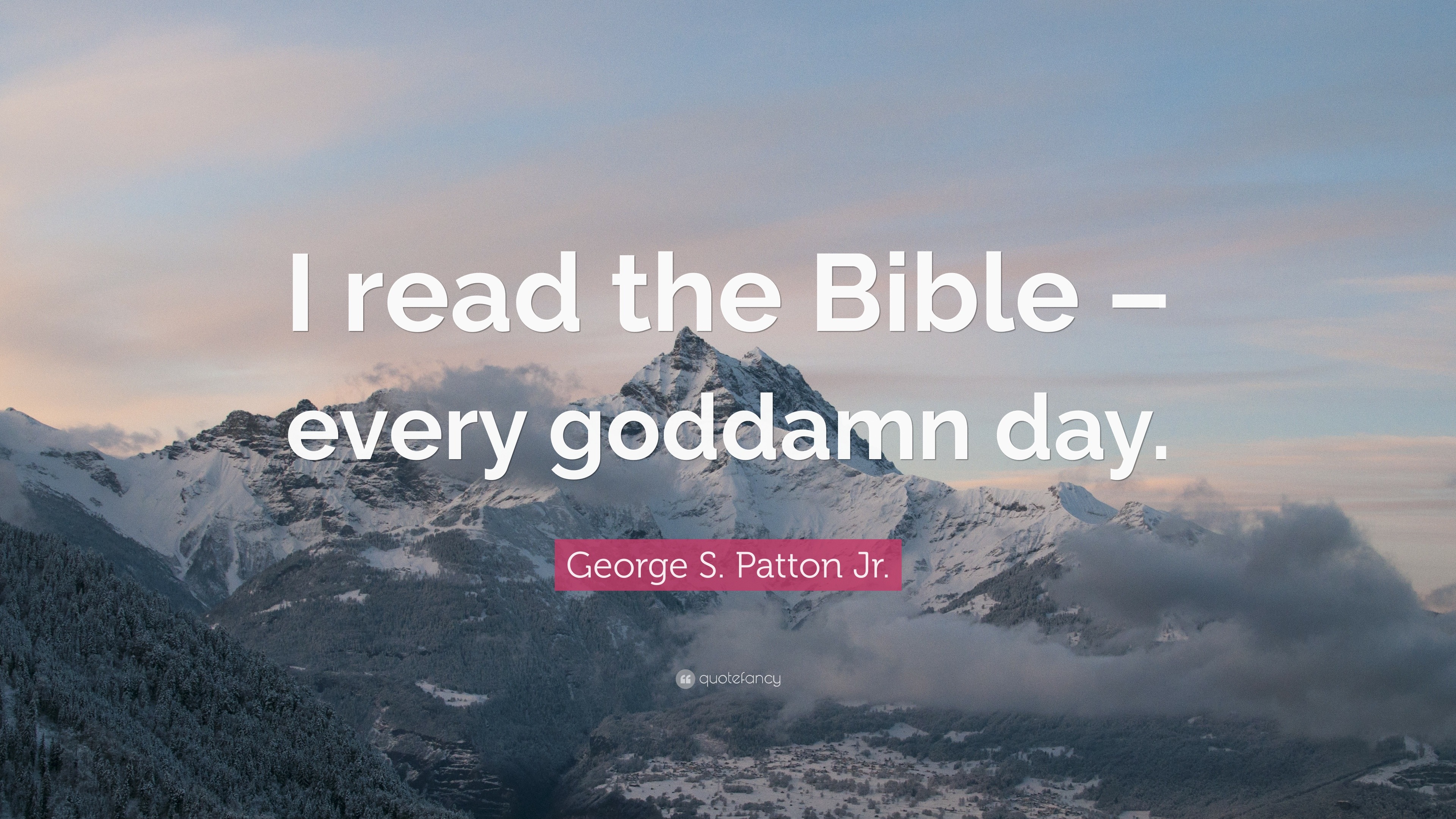 george-s-patton-jr-quote-i-read-the-bible-every-goddamn-day