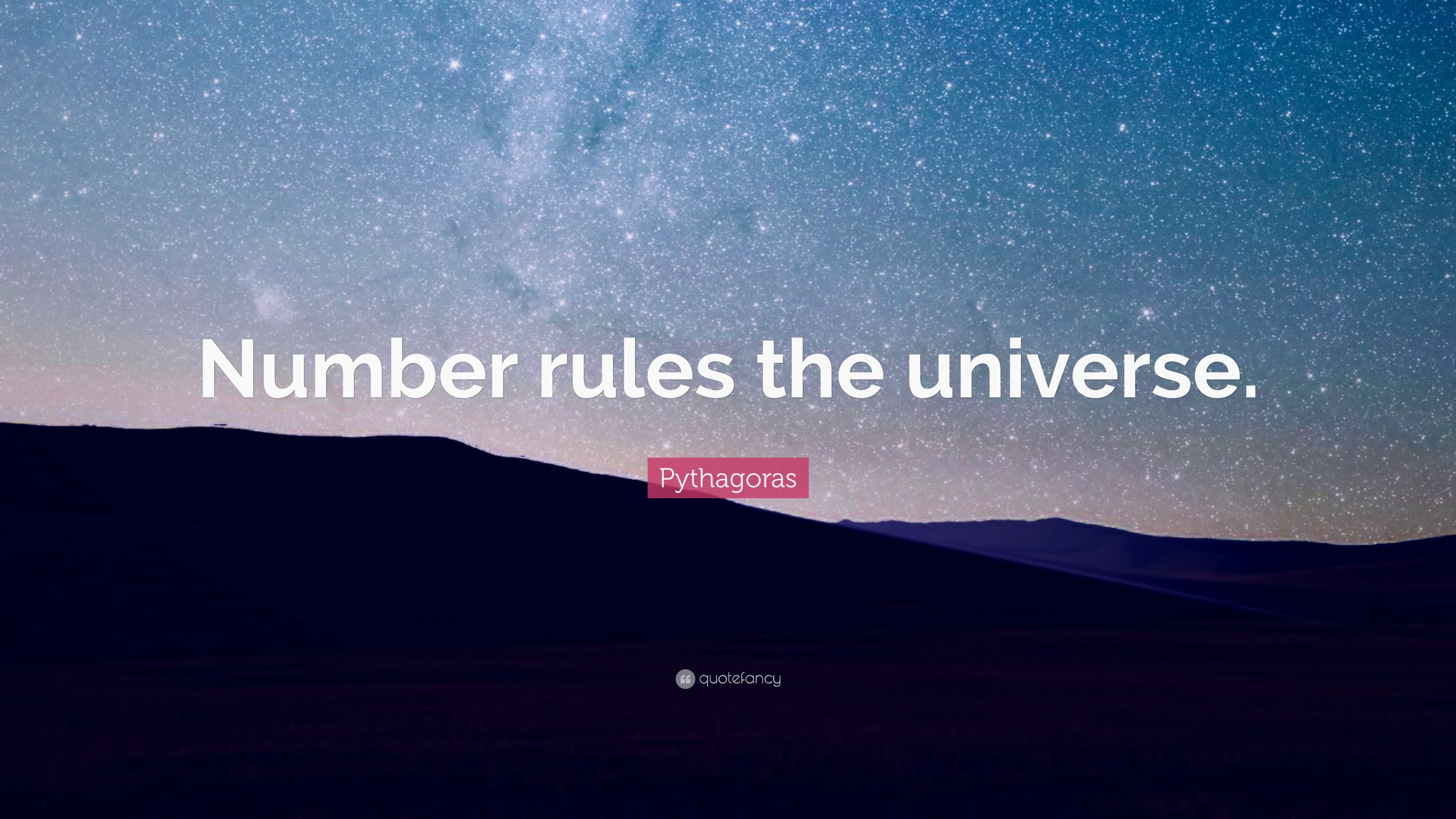 Pythagoras Quote: “Number rules the universe.”