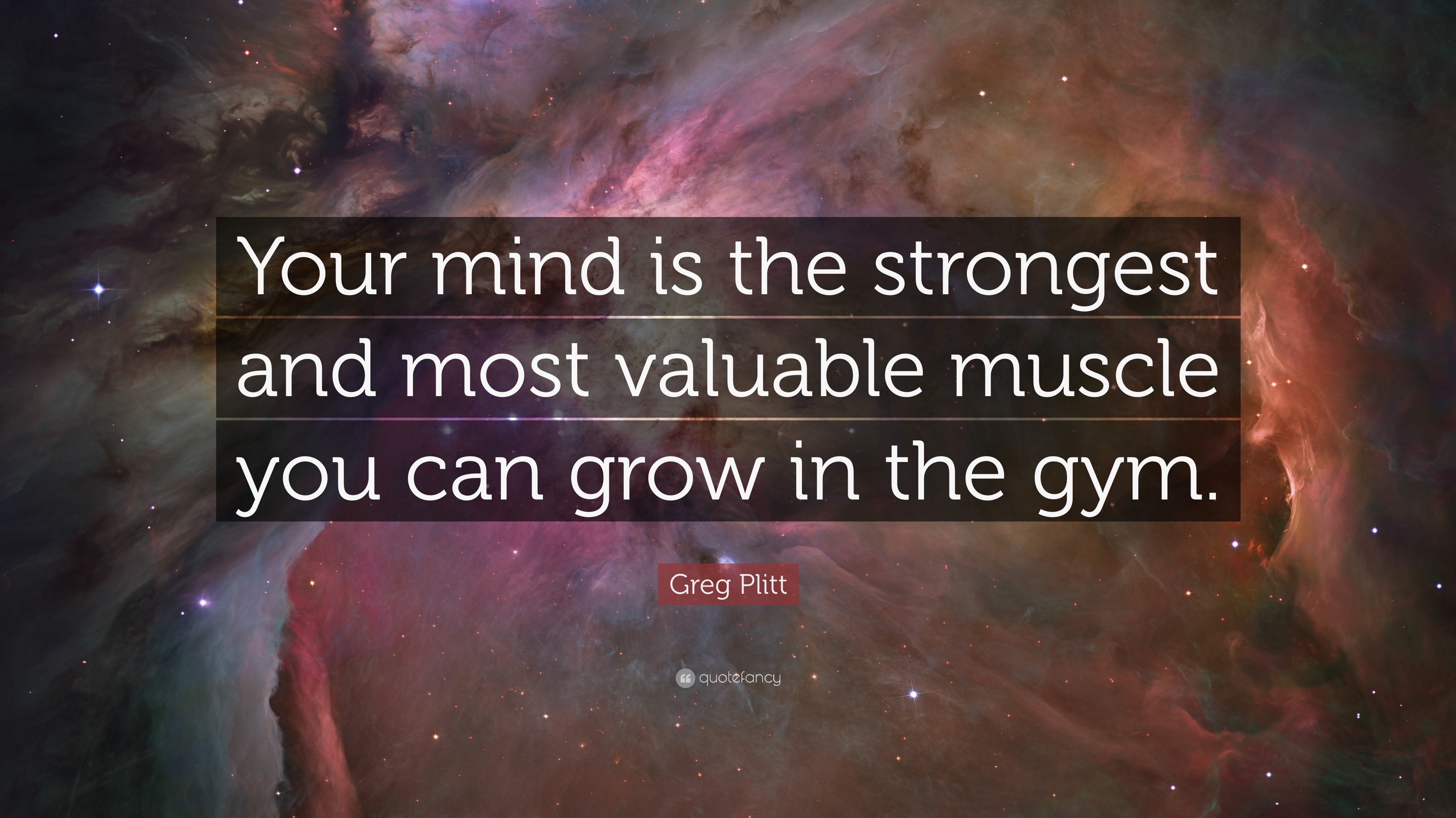 Greg Plitt Quote: “Your mind is the strongest and most valuable muscle ...