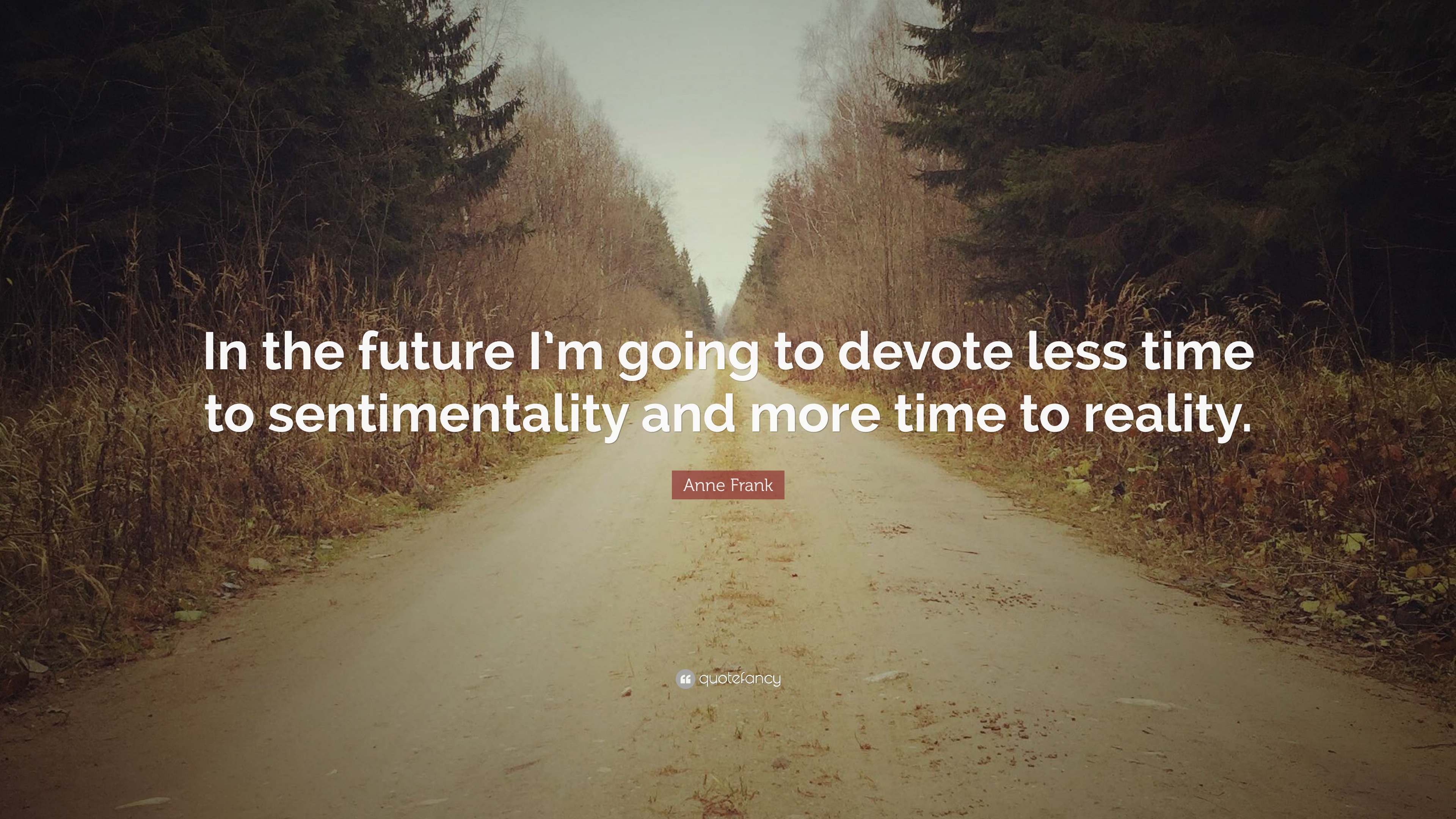 Anne Frank Quote: “In the future I’m going to devote less time to ...