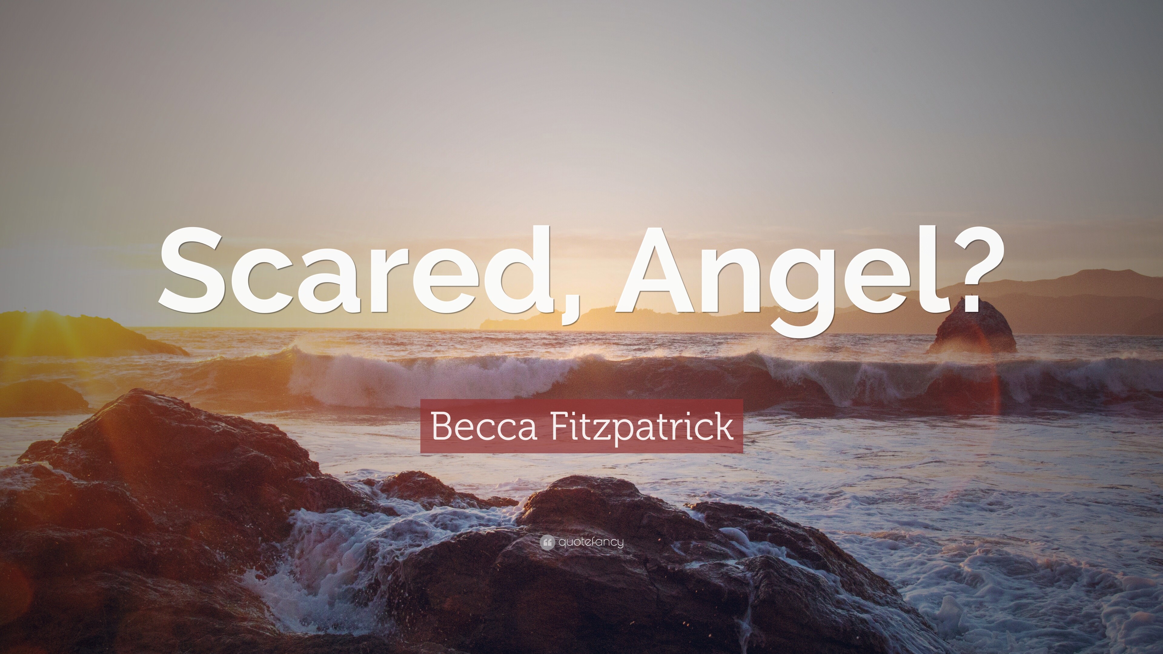 Becca Fitzpatrick Quote “scared Angel”