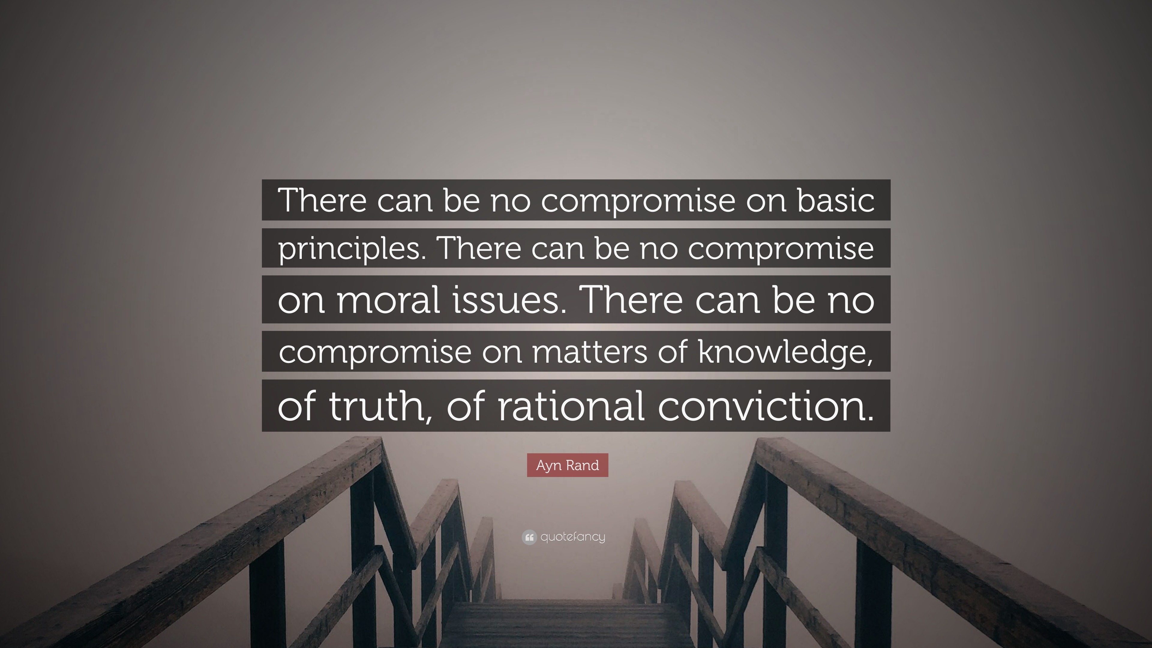 Ayn Rand Quote: “There can be no compromise on basic principles