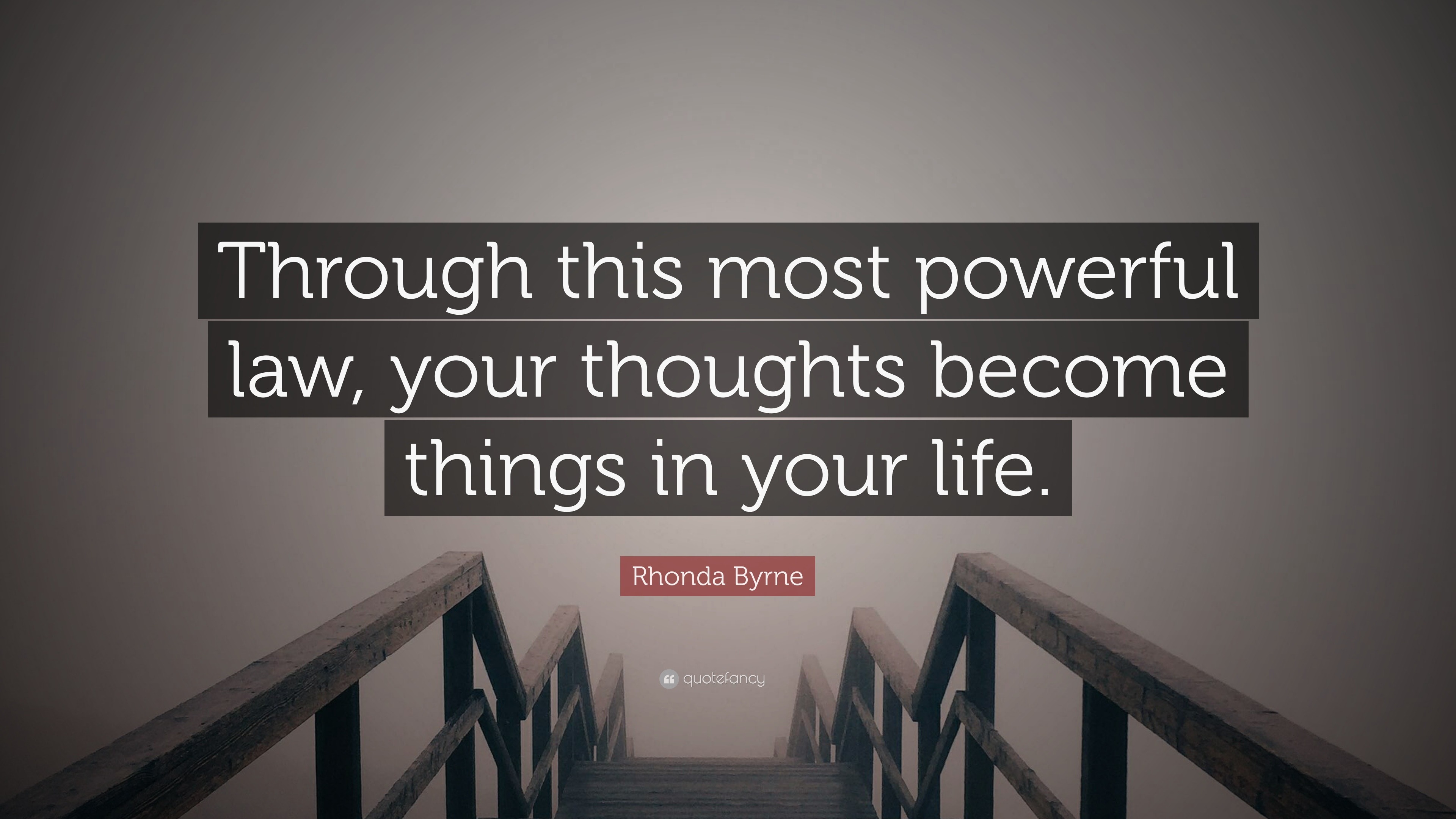 Rhonda Byrne Quote: "Through this most powerful law, your ...