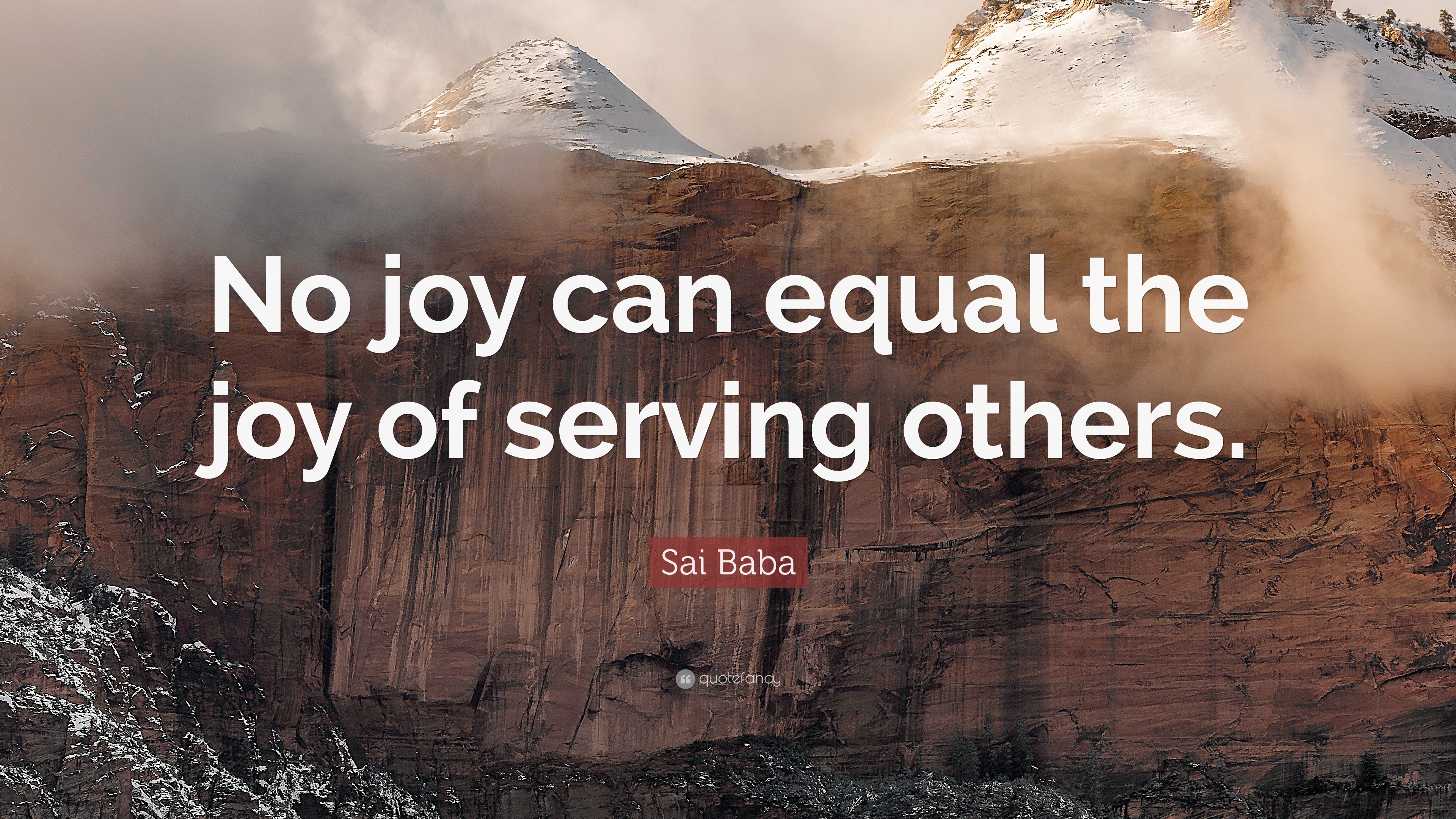 Sai Baba Quote: “No Joy Can Equal The Joy Of Serving Others.”