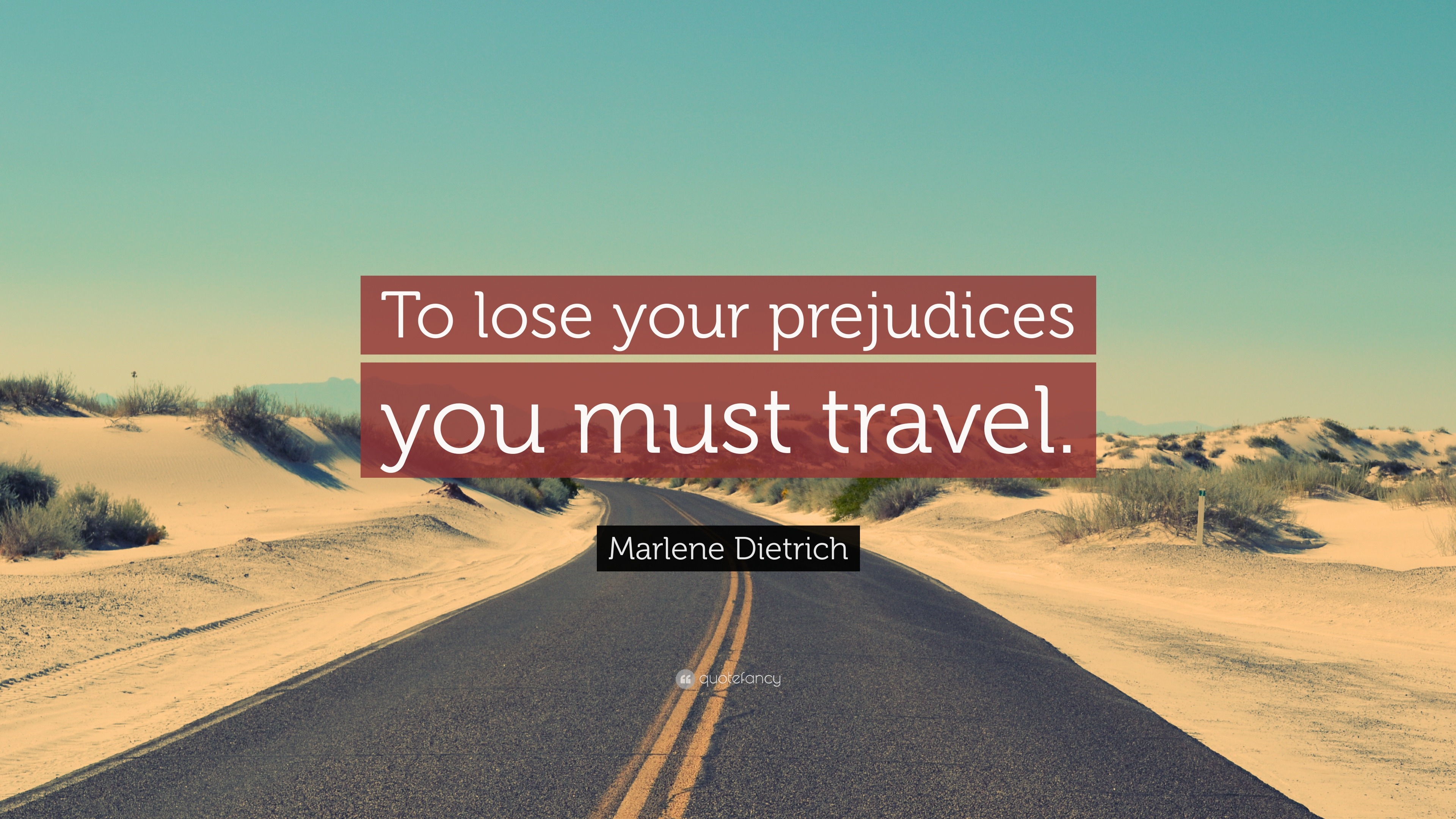 marlene-dietrich-quote-to-lose-your-prejudices-you-must-travel