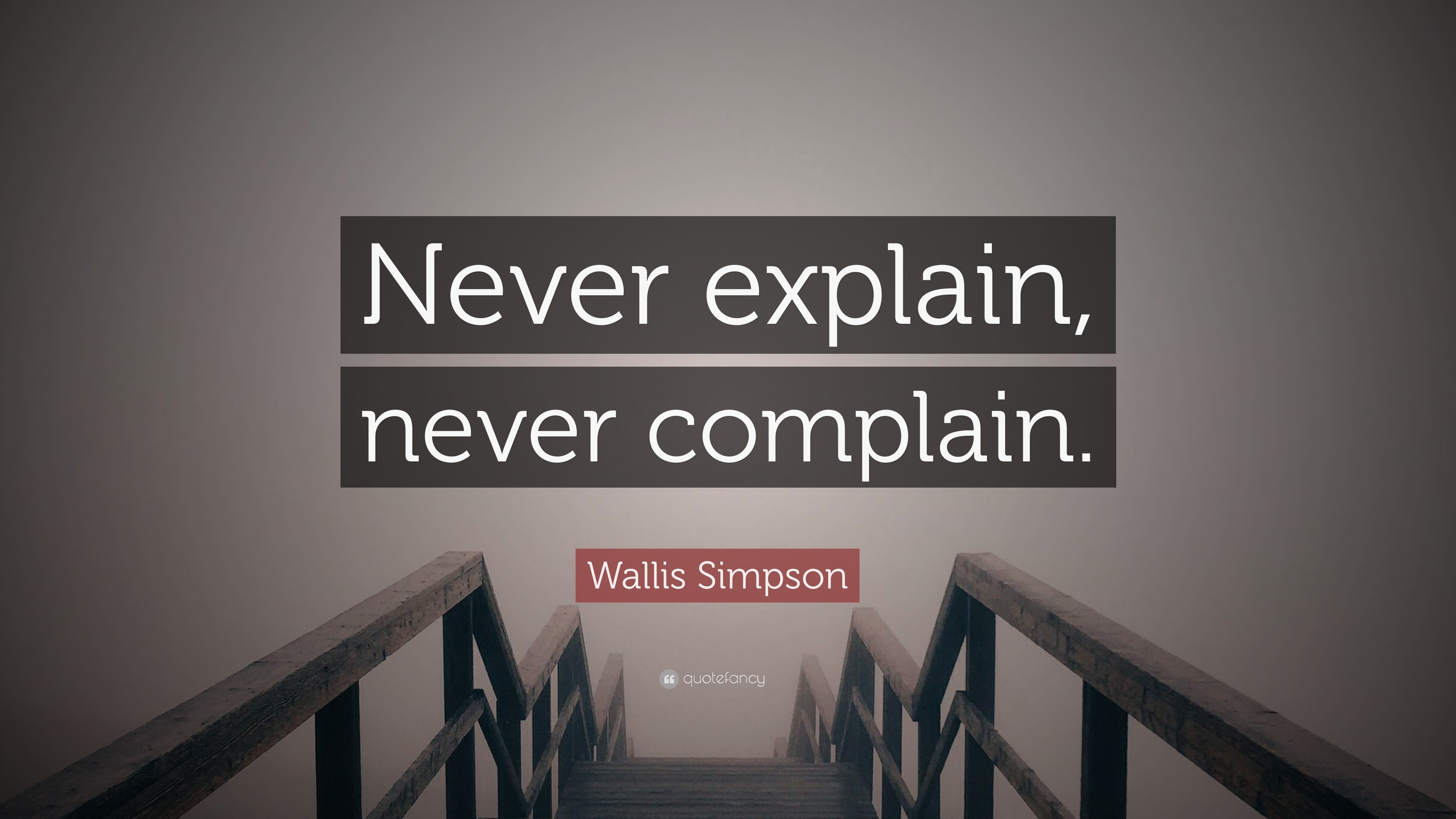 Wallis Simpson Quote “never Explain Never Complain” 
