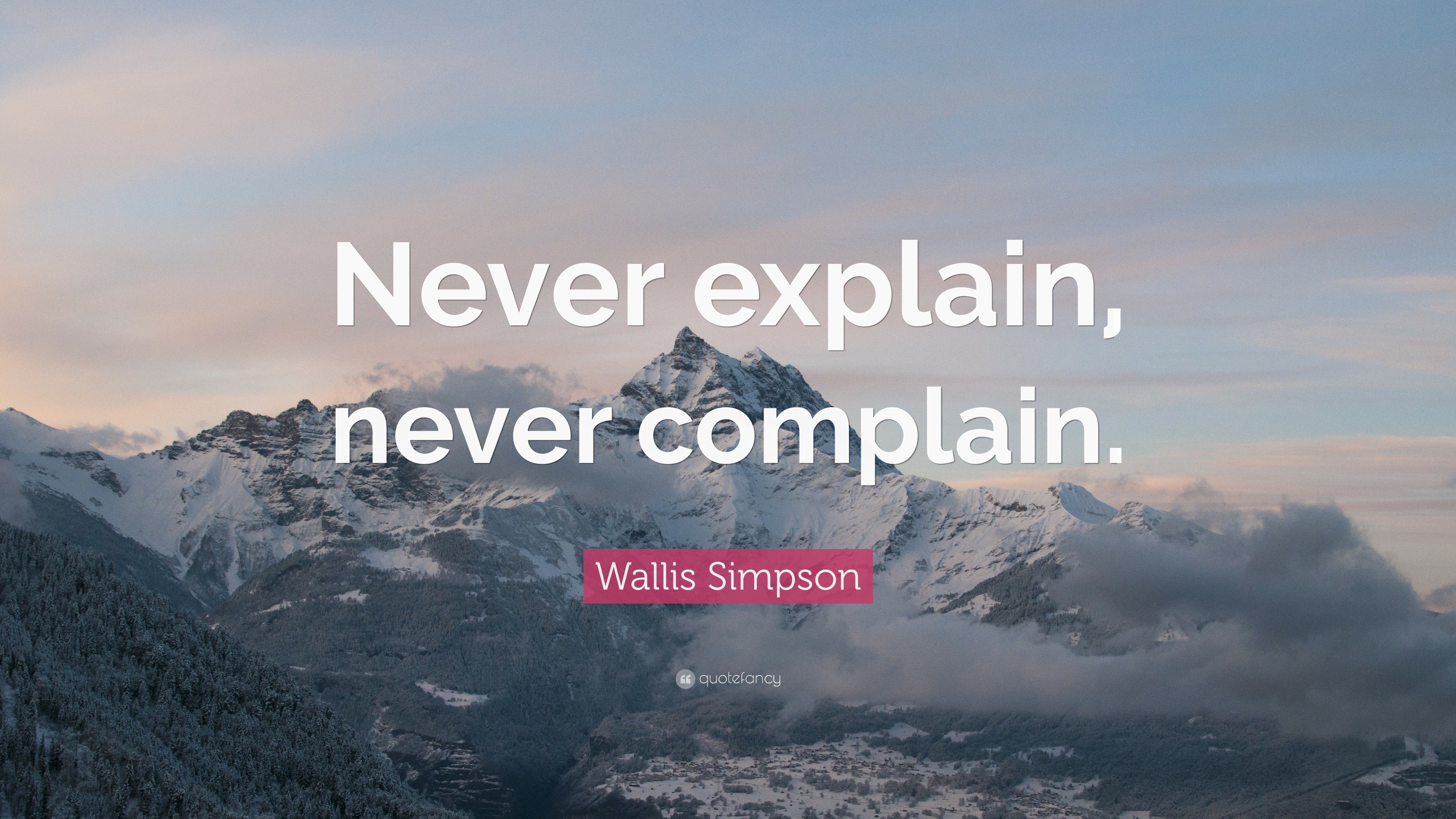 wallis-simpson-quote-never-explain-never-complain