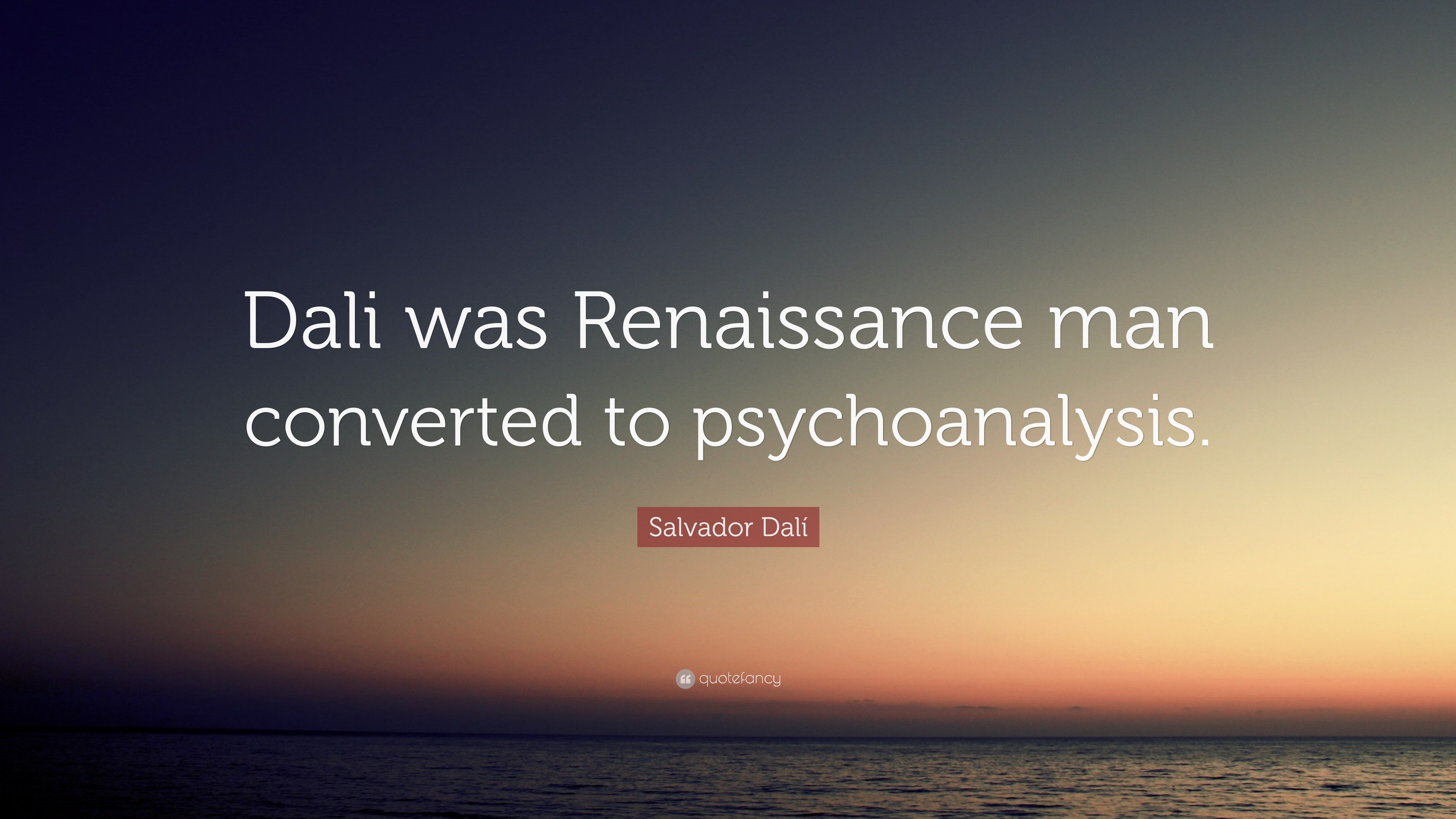 Salvador Dalí Quote: "Dali was Renaissance man converted to psychoanalysis." (10 wallpapers ...