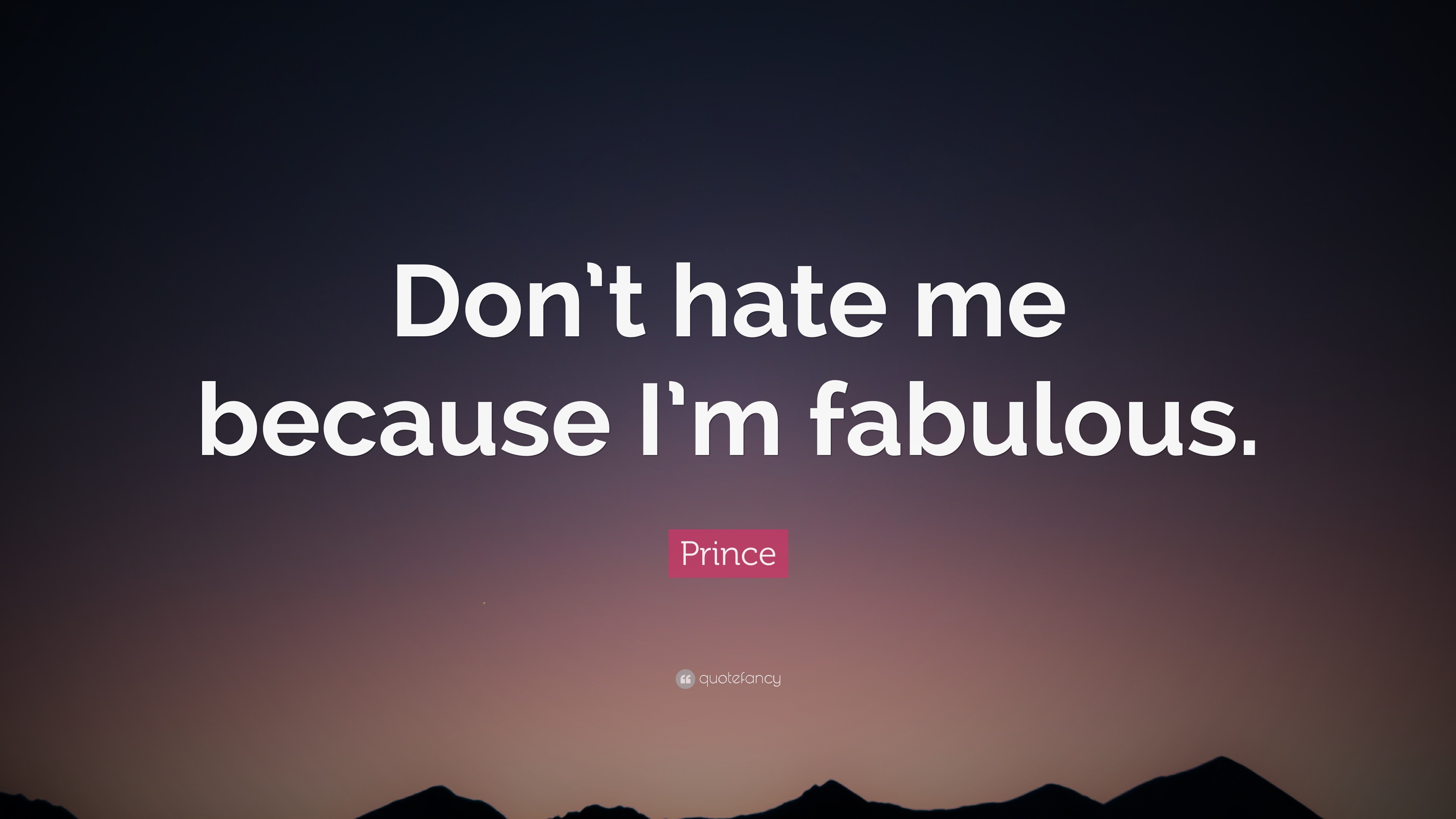 Image result for Don't hate me because I'm fabulous