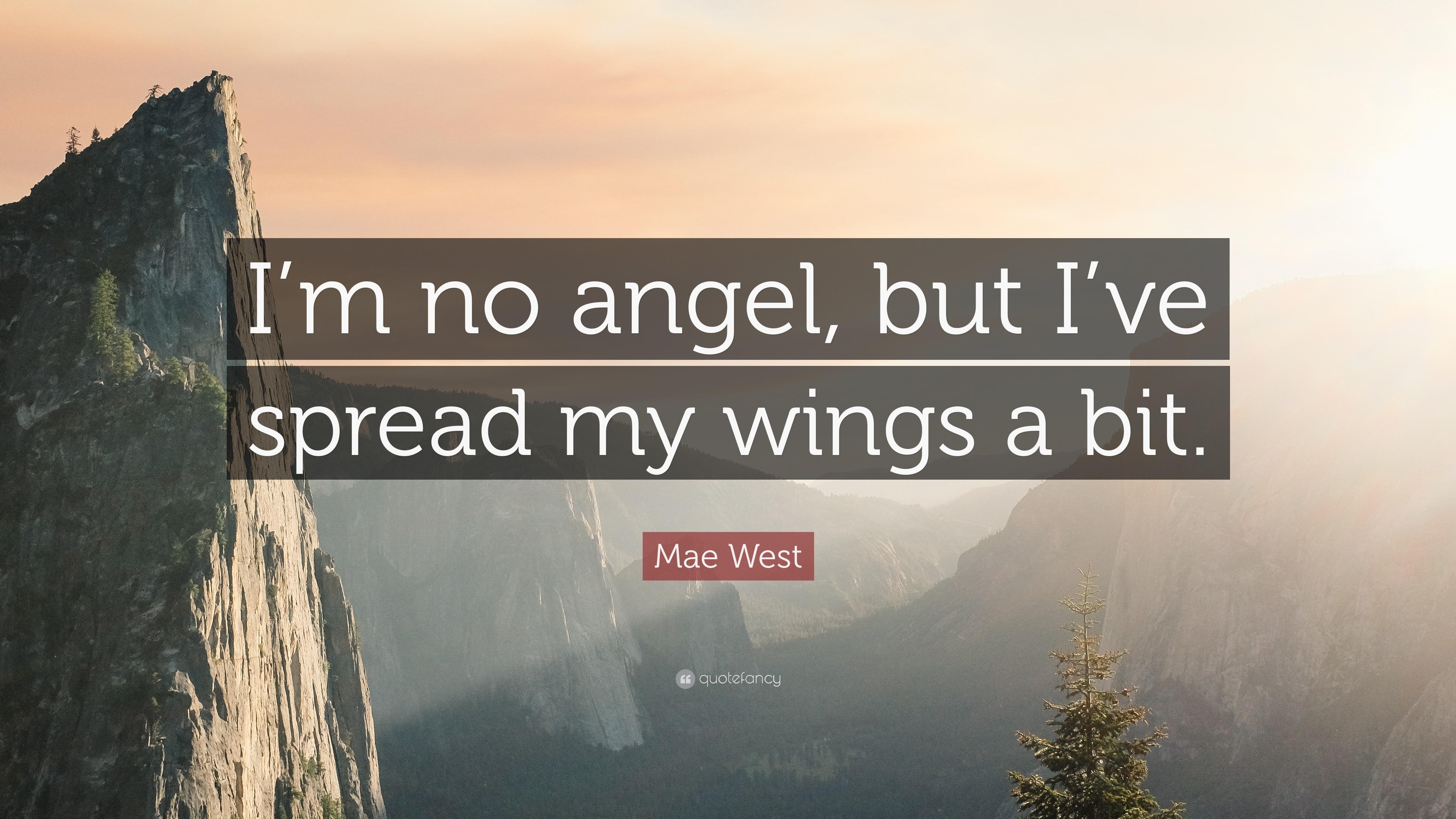 Mae West Quote: “I’m no angel, but I’ve spread my wings a bit.”