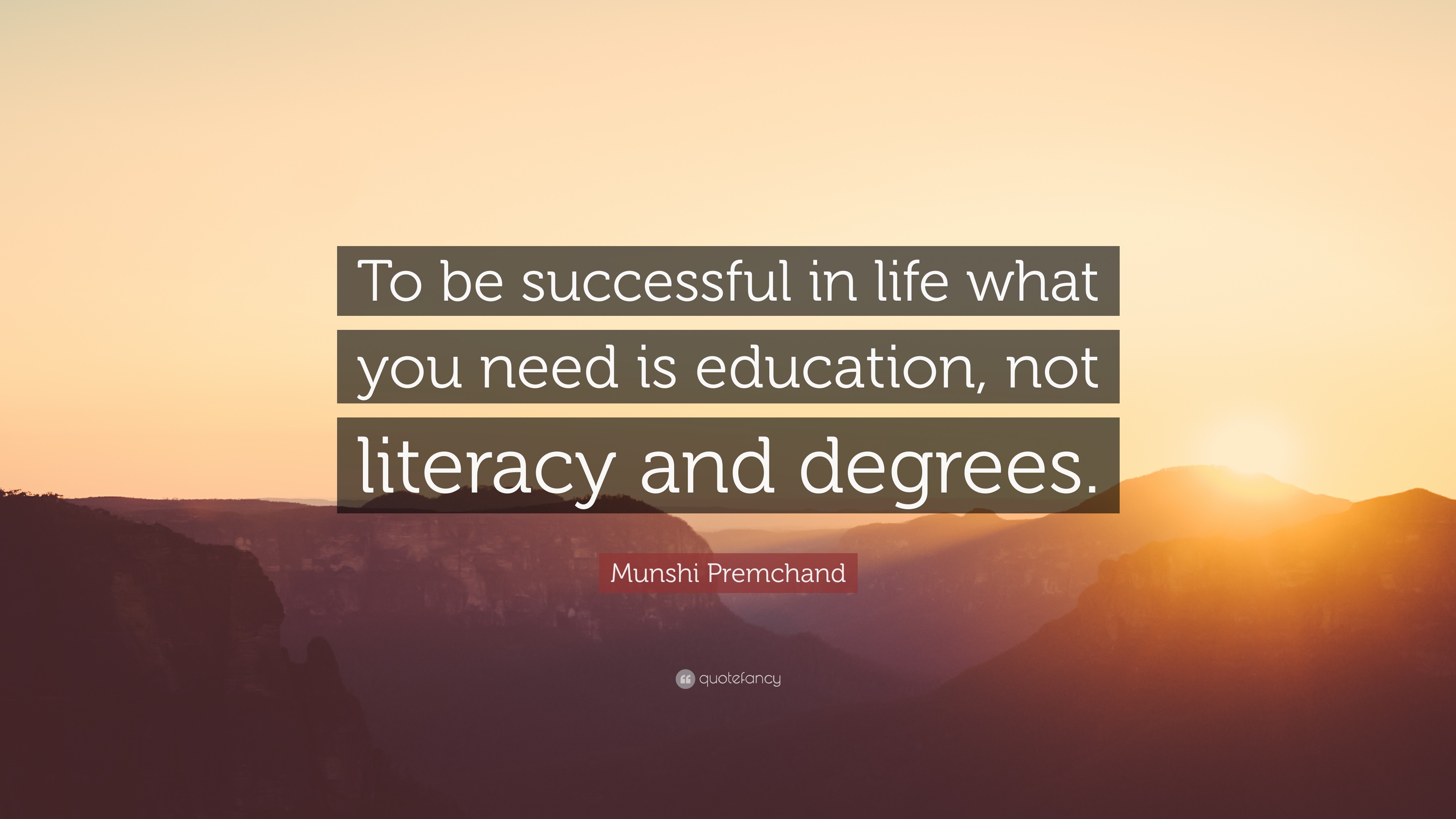 Munshi Premchand Quote: “To be successful in life what you need is ...