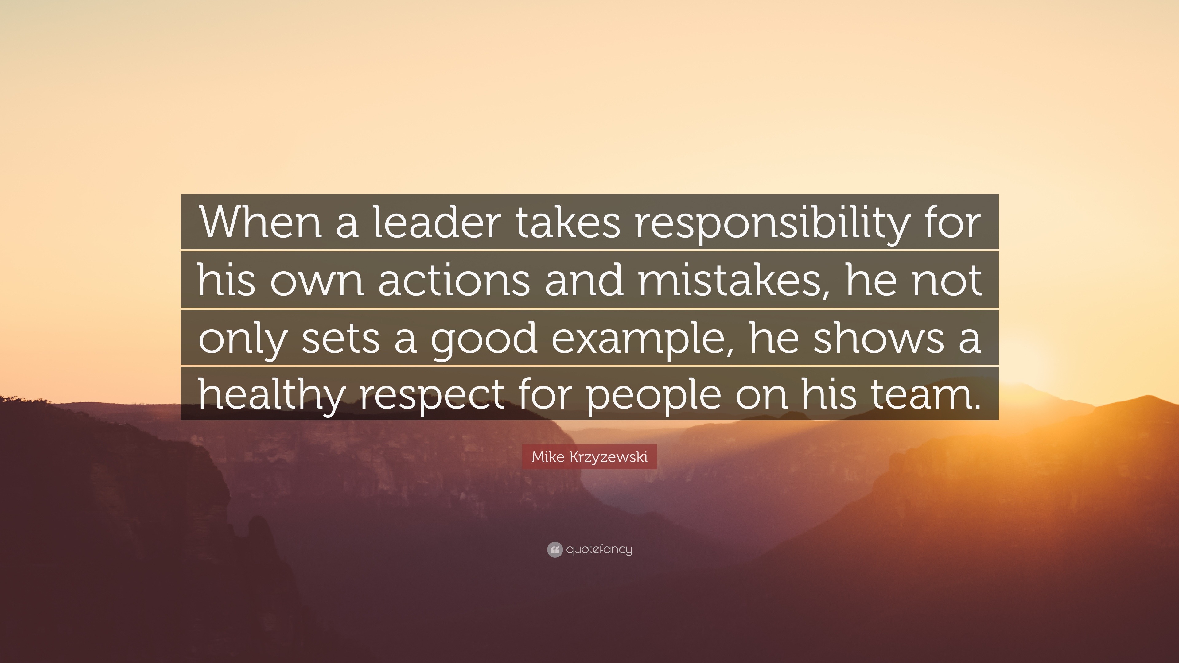 Mike Krzyzewski Quote: “When a leader takes responsibility for his own ...