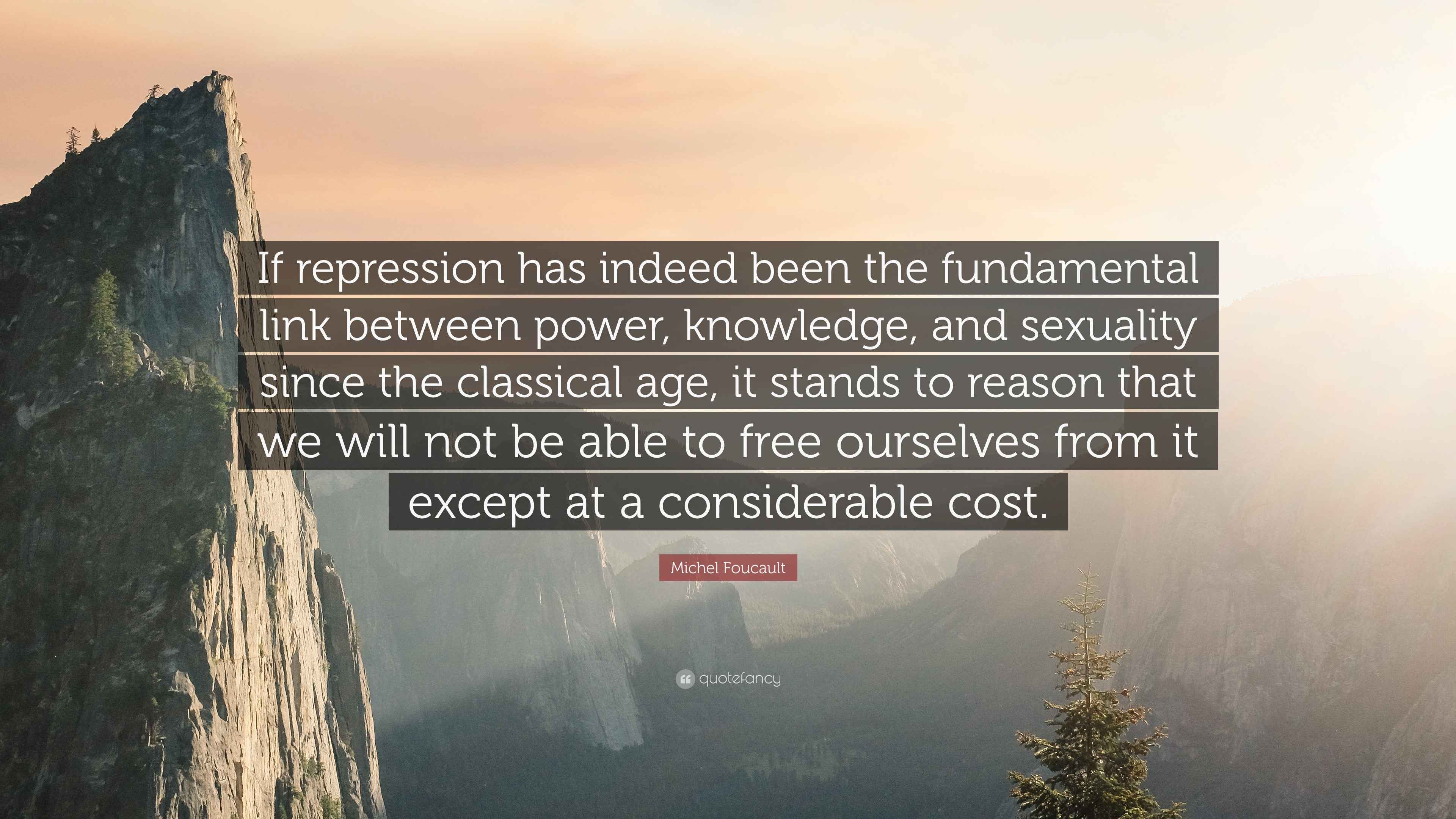 Michel Foucault Quote: “If repression has indeed been the fundamental ...