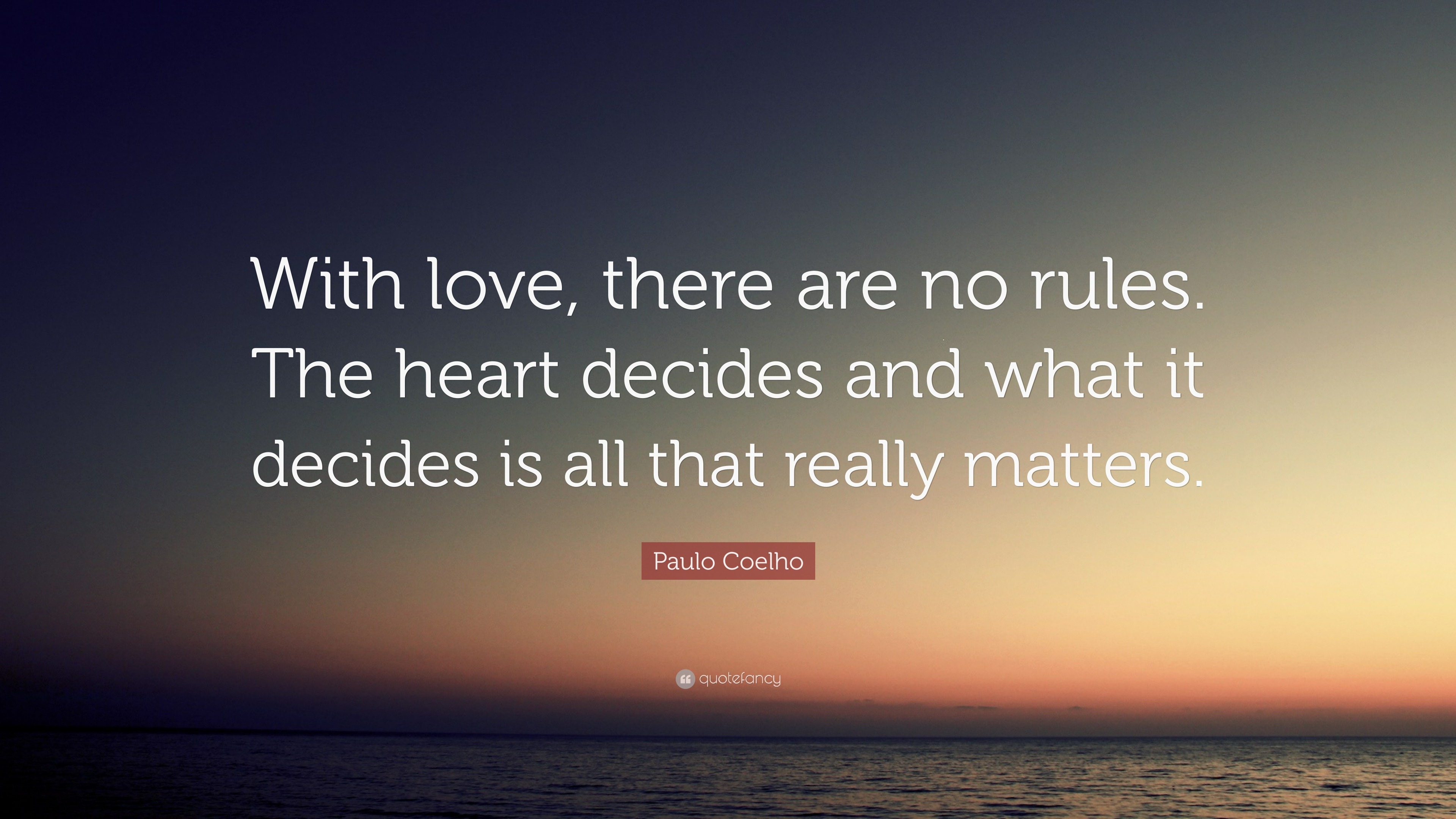 Paulo Coelho Quote: “With love, there are no rules. The heart decides ...