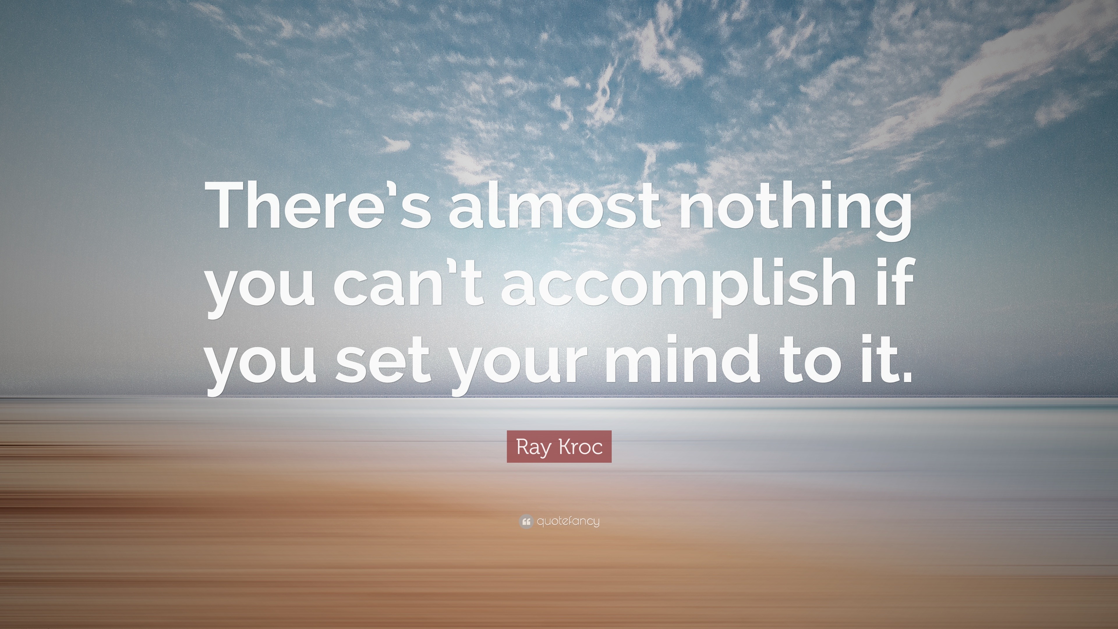 Ray Kroc Quote: “There’s almost nothing you can’t ...