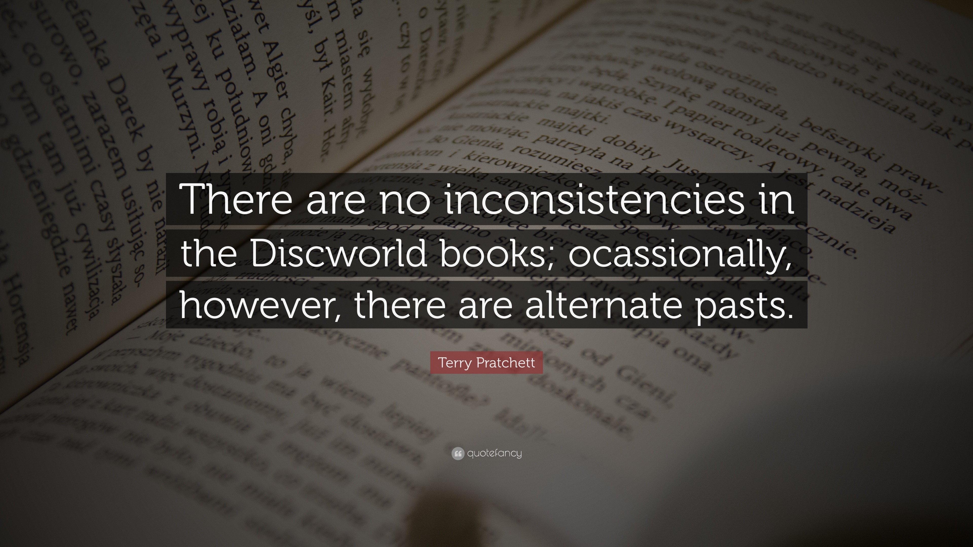 Terry Pratchett Quote: “there Are No Inconsistencies In The Discworld 